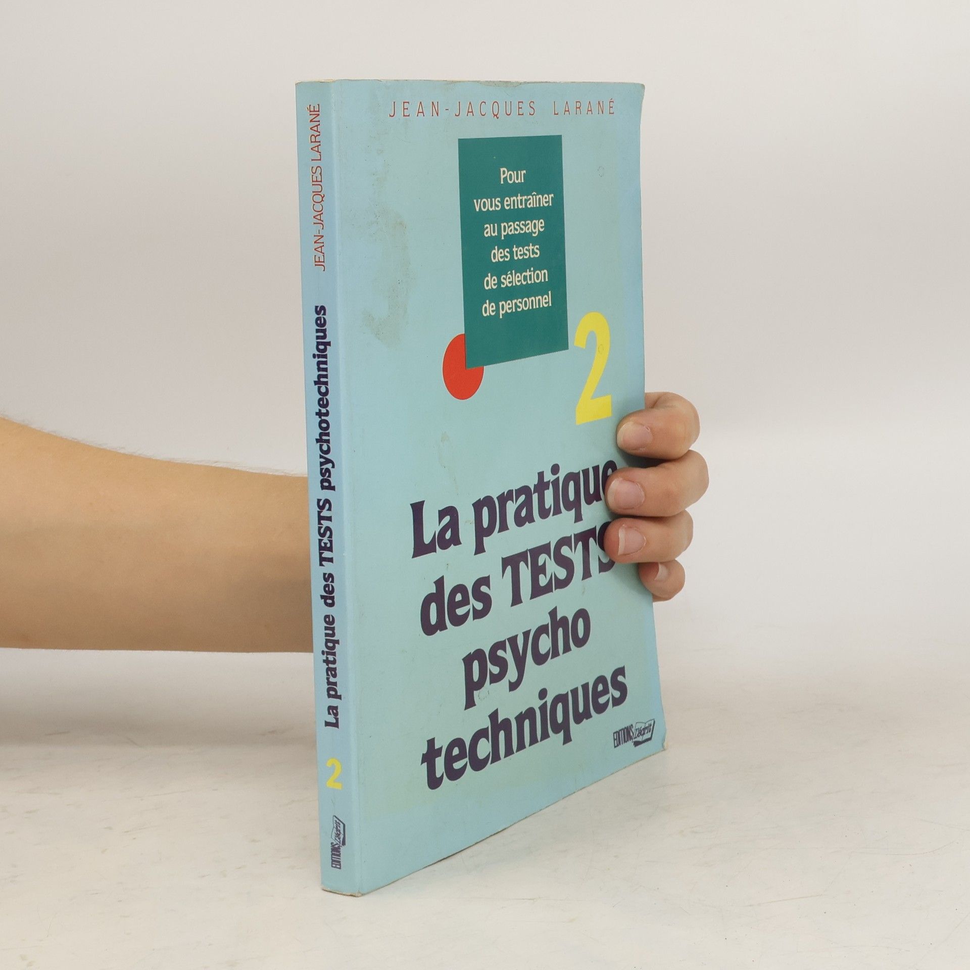 Jean-Jacques Larané La pratique des tests psychotechniques 2