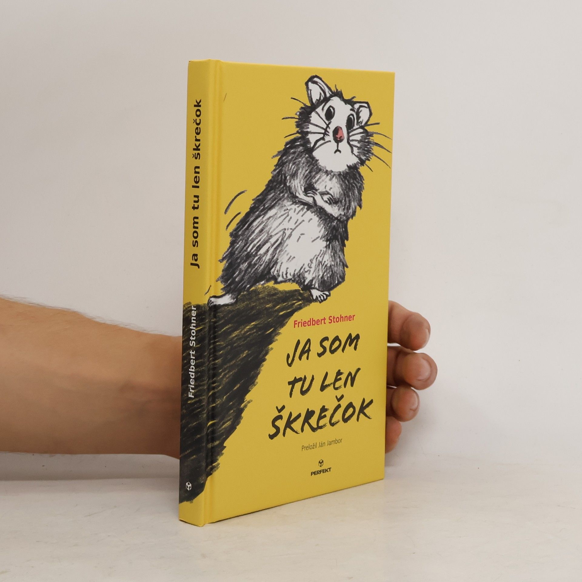Friedbert Stohner Ja som tu len škrečok