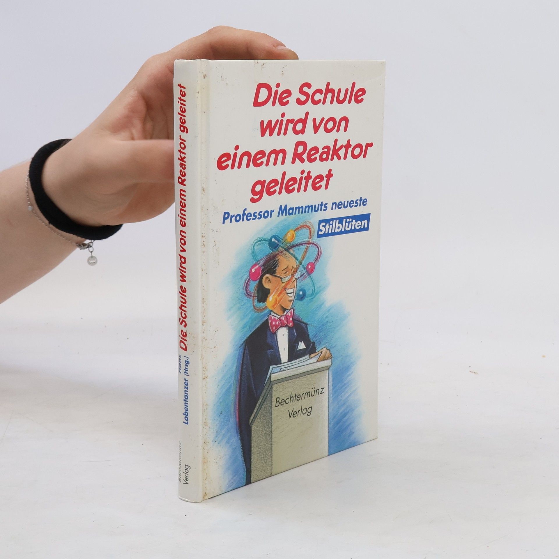 Hans Lobentanzer Die Schule wird von einem Reaktor geleitet