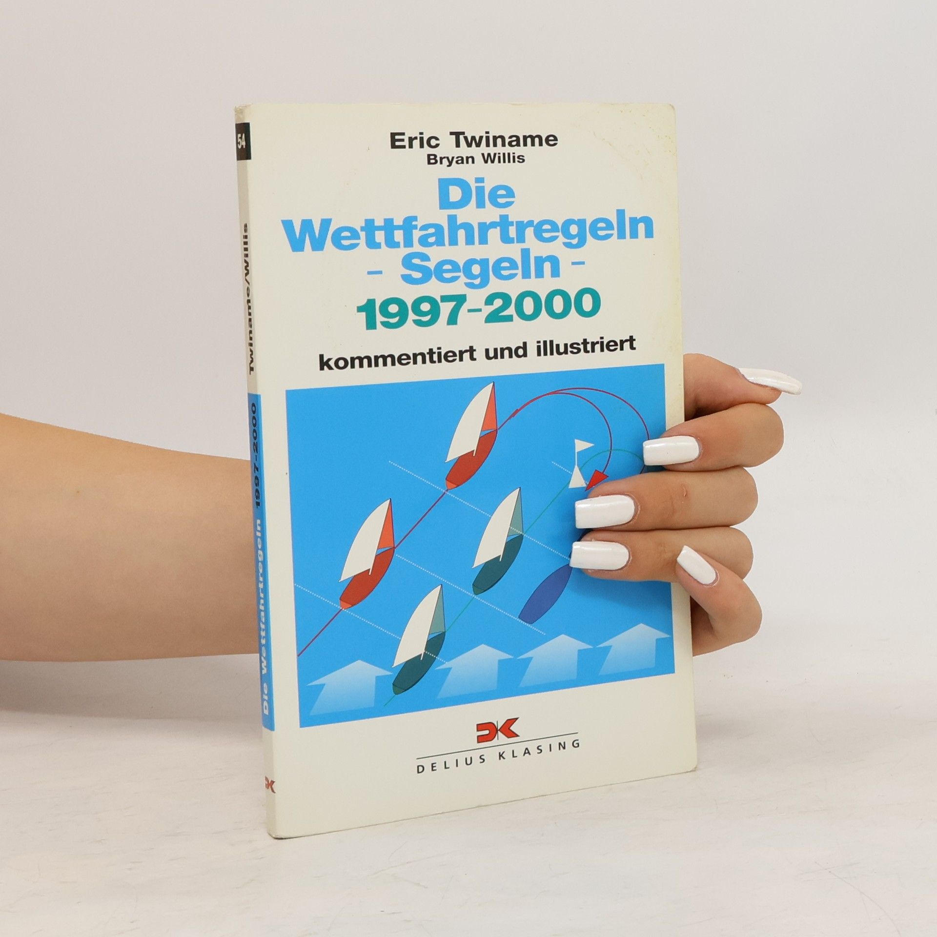 Bryan Willis Die Wettfahrtregeln - Segeln