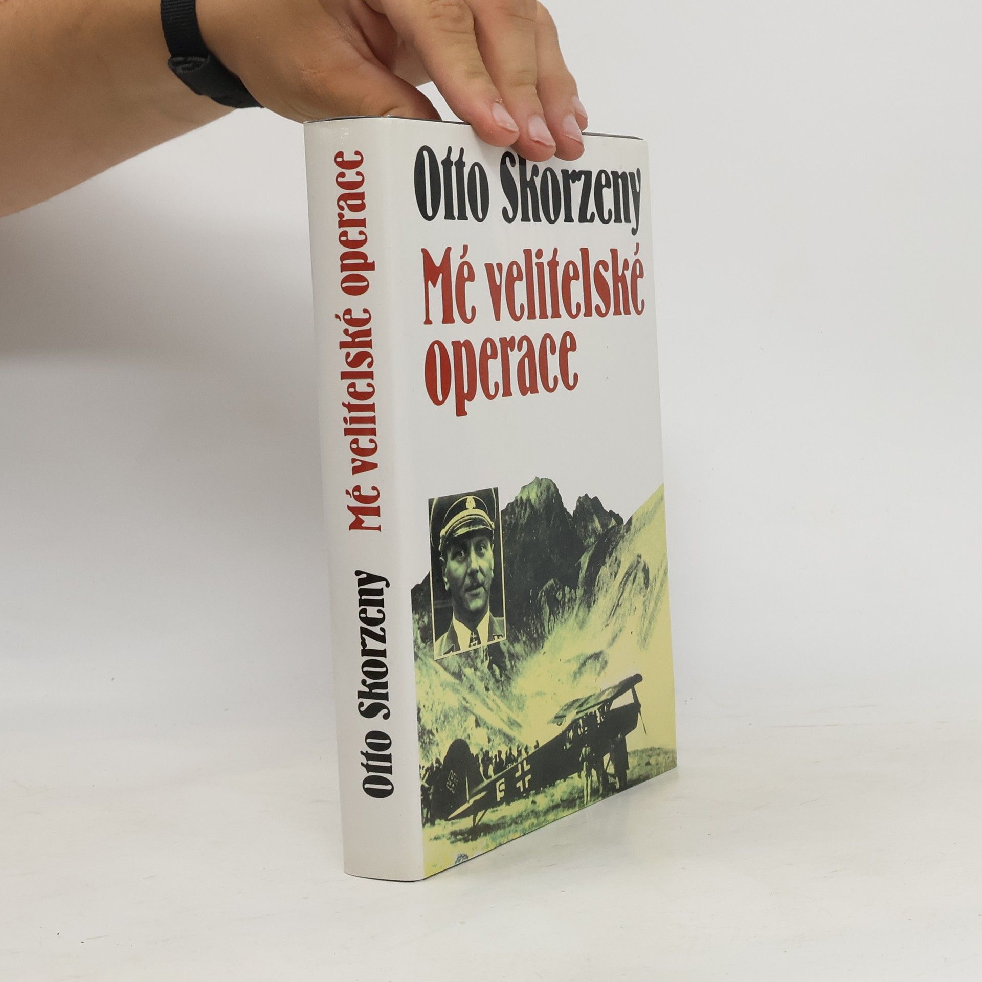 Otto Skorzeny Mé velitelské operace
