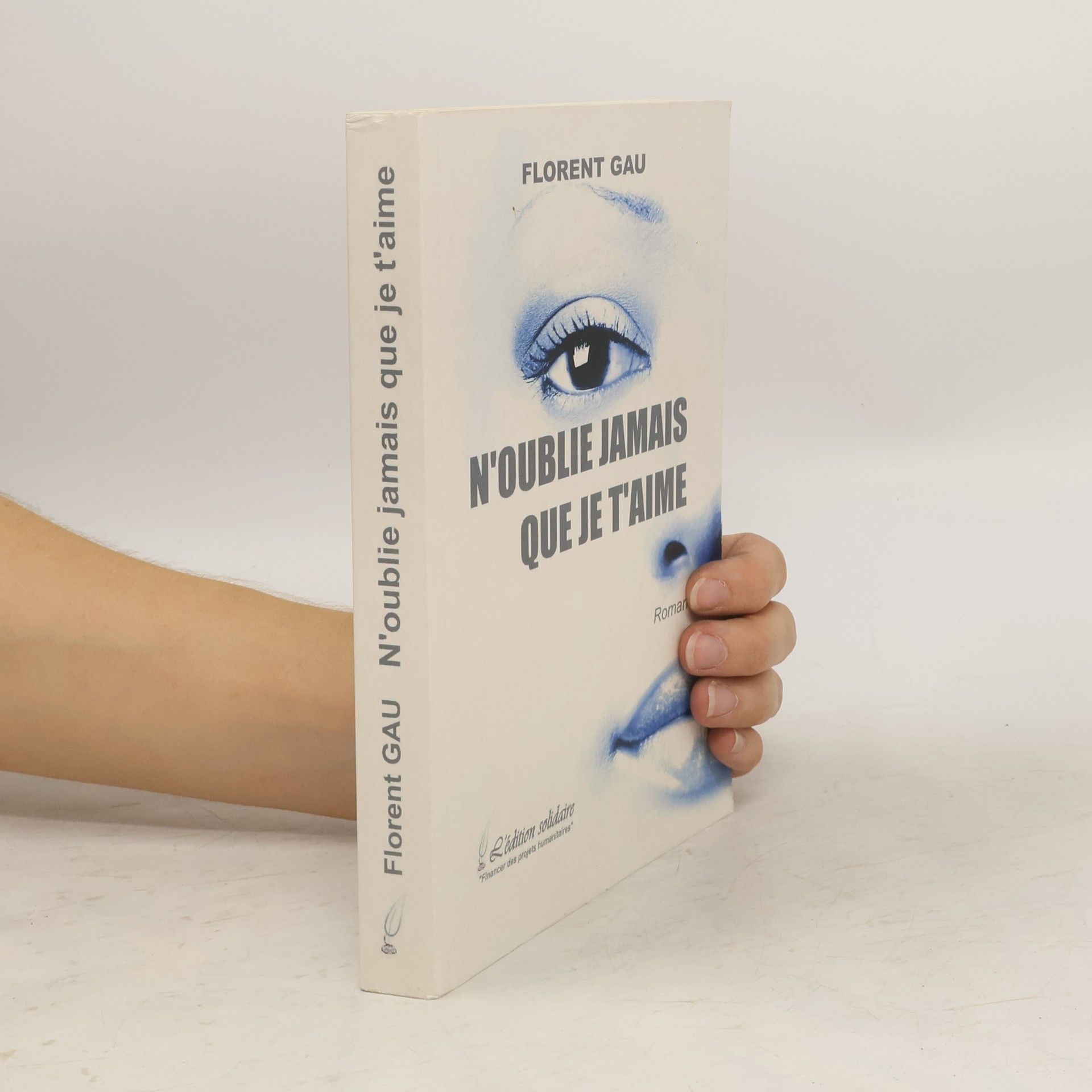 Florent Gau N’oublie jamais que je t’aime