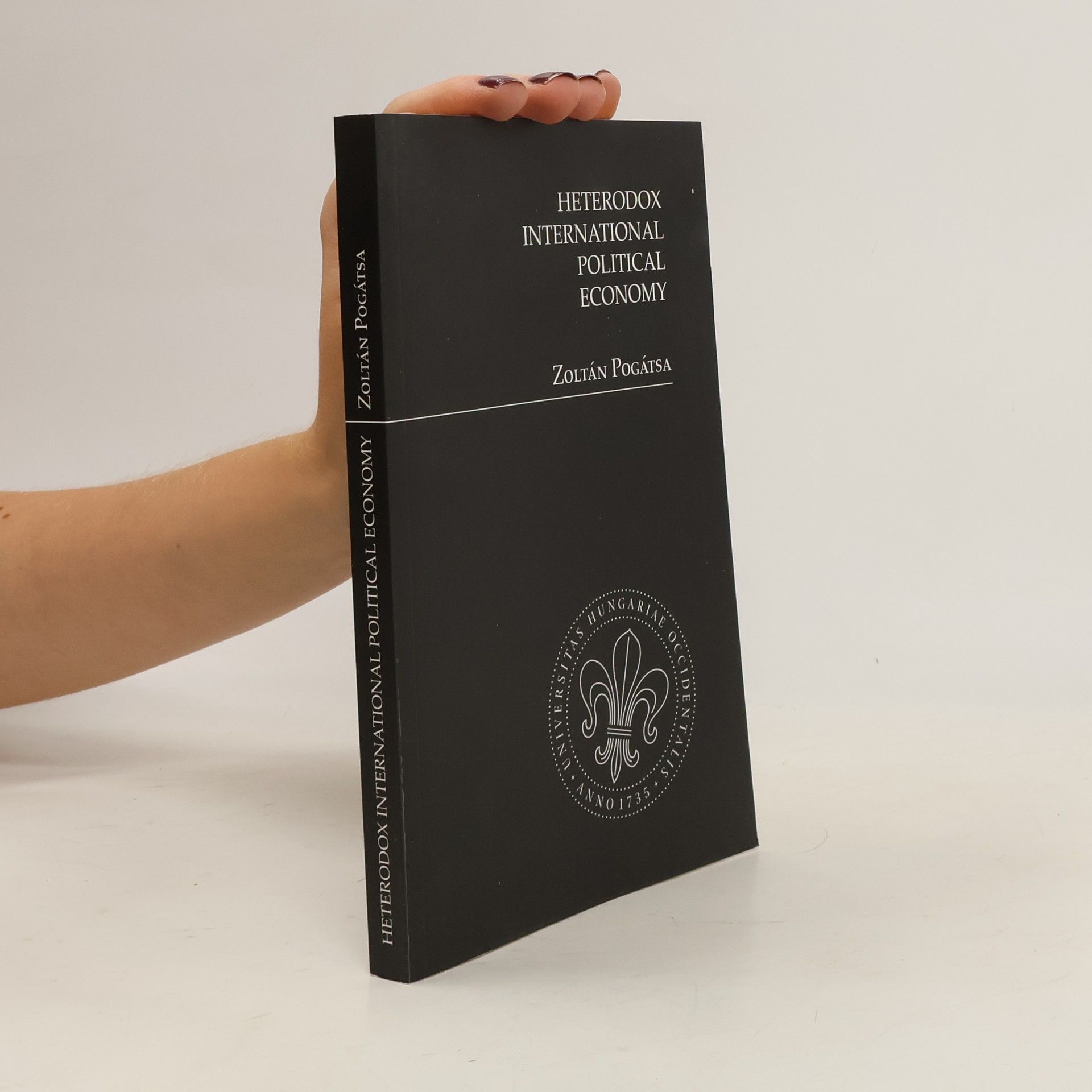 Zoltán Pogátsa Heterodox International Political Economy