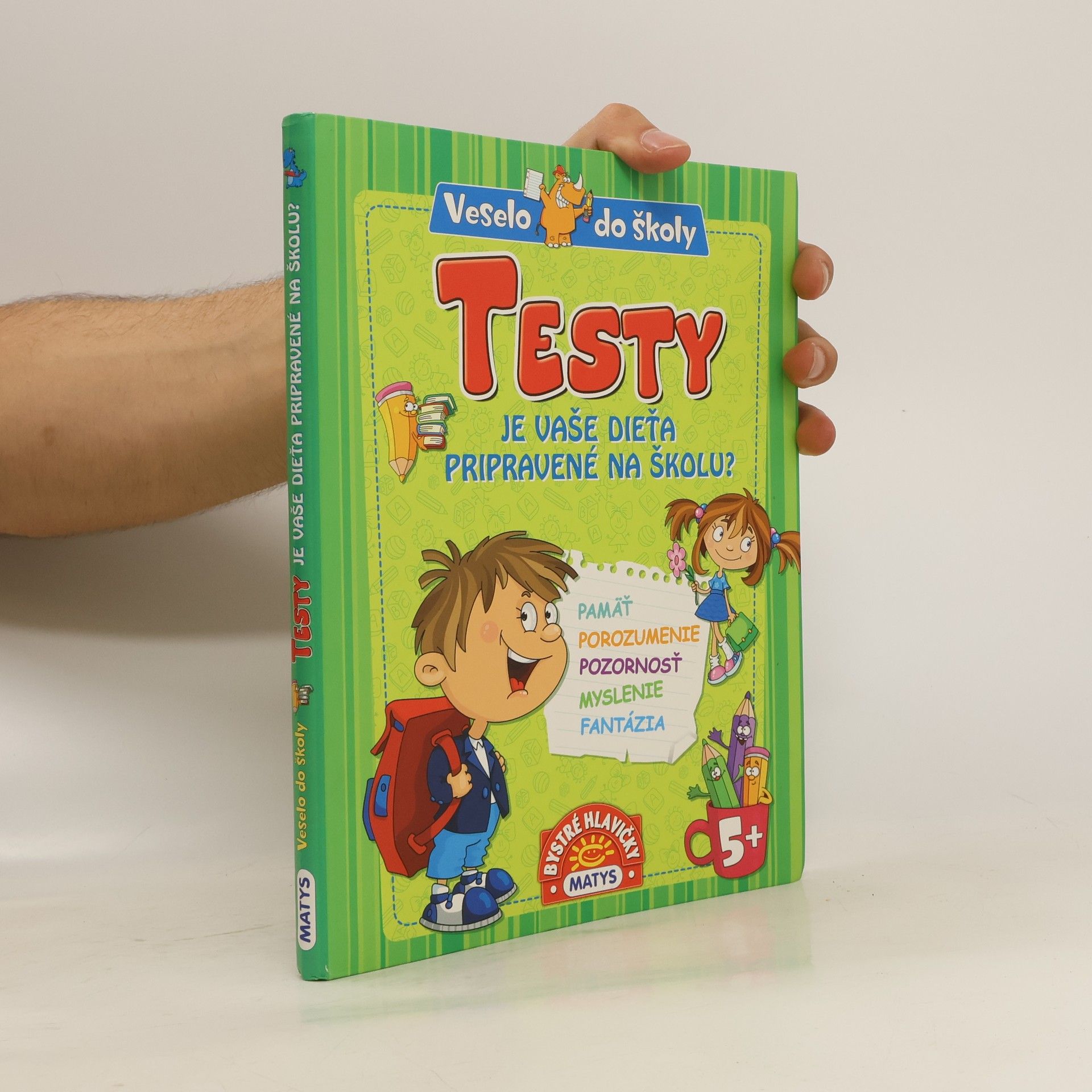 Vydavateľstvo MATYS s.r.o Testy Je vaše dieťa pripravené na školu?