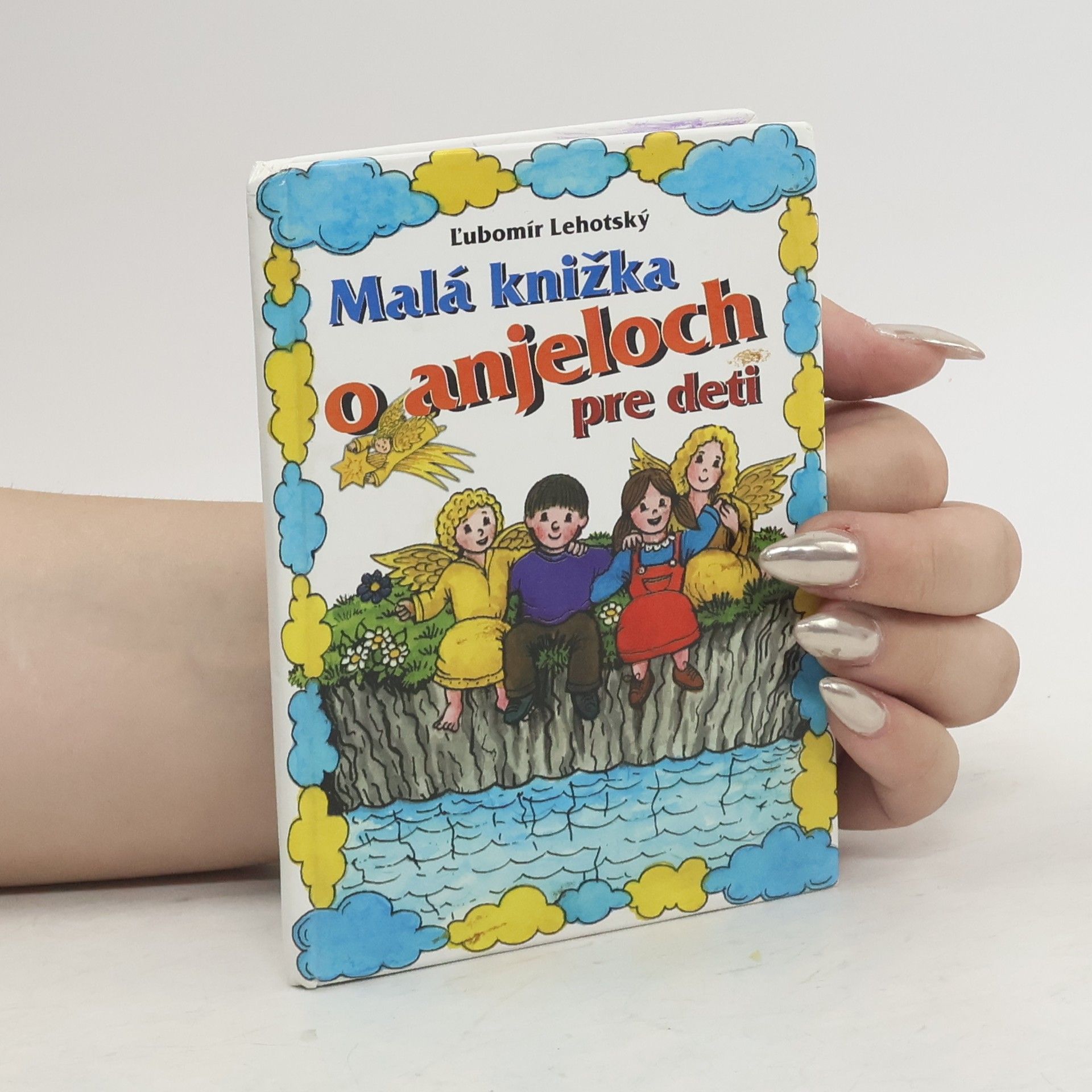 Ľubomír Lehotský Malá knižka o anjeloch pre deti