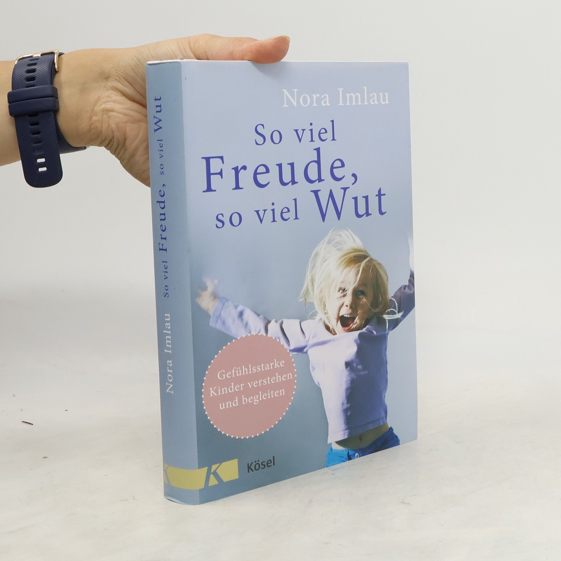 Nora Imlau So viel Freude, so viel Wut