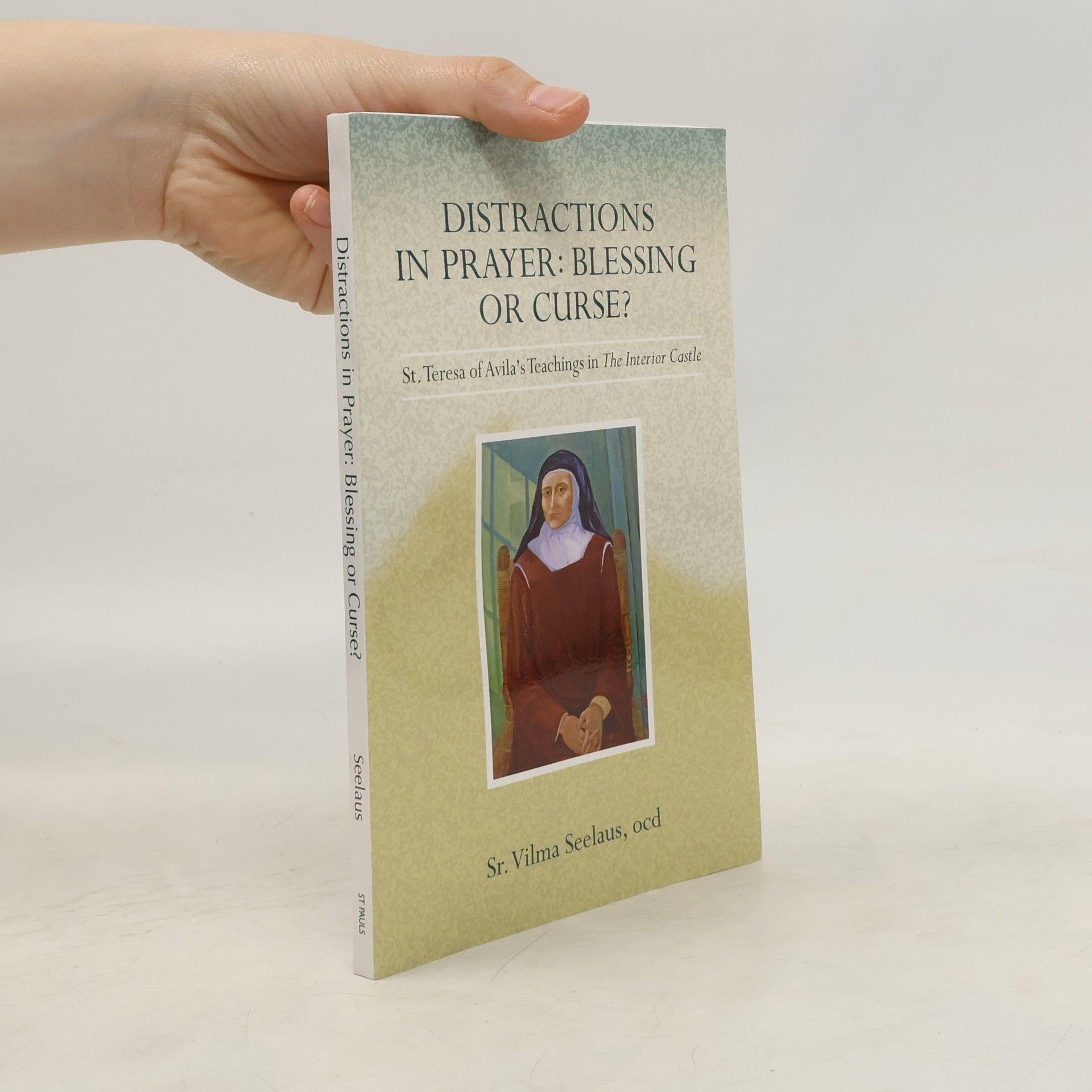 Sr. Vilma Seelaus, ocd Distractions in Prayer