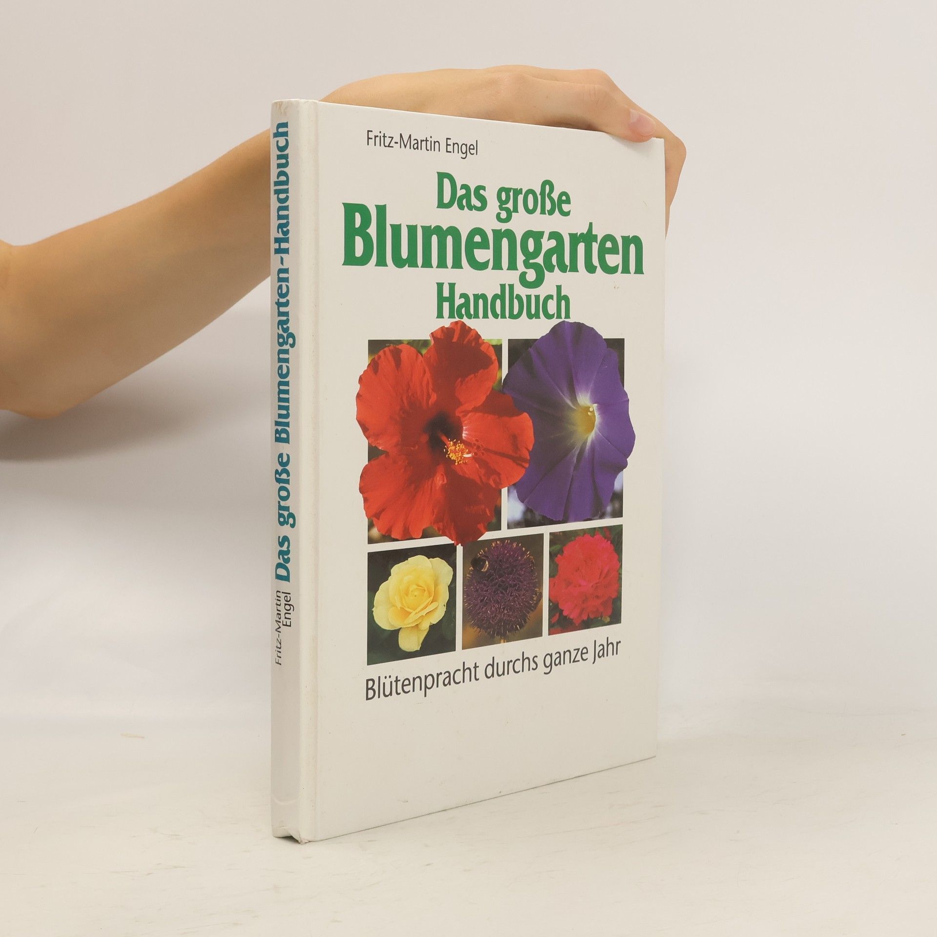 Fritz-Martin Engel Das große Blumengarten Handbuch
