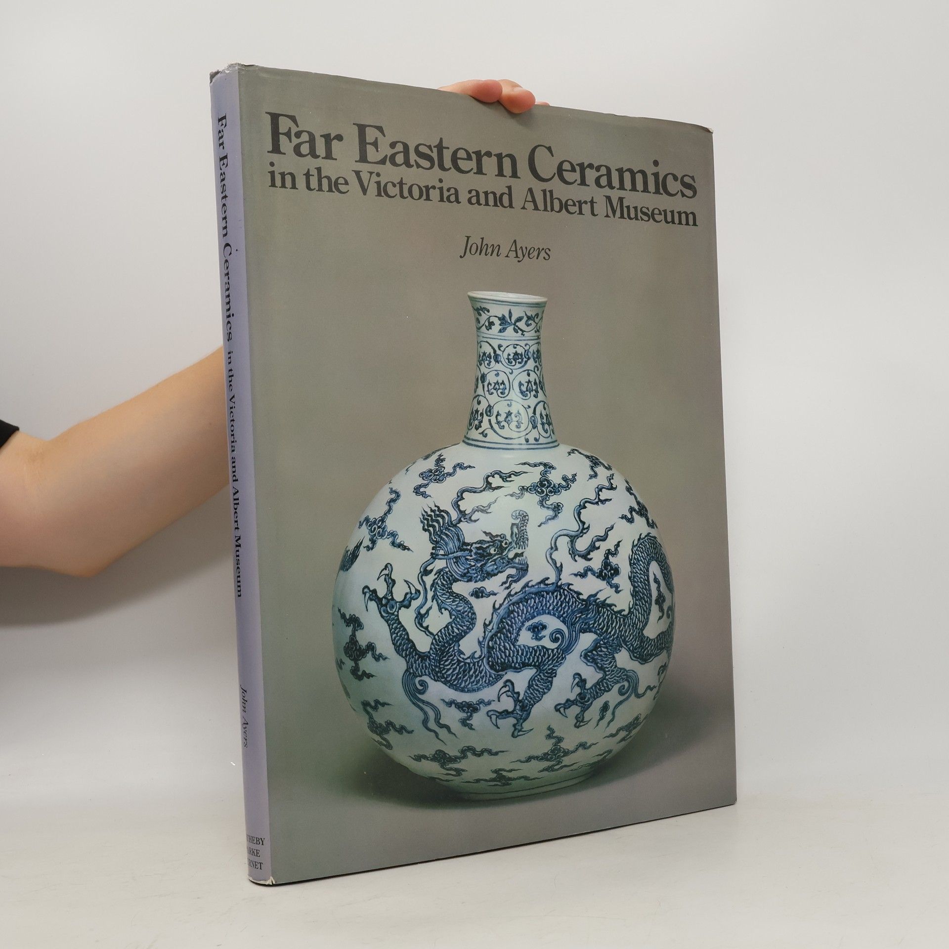 John Ayers Far Eastern Ceramics in the Victoria and Albert Museum
