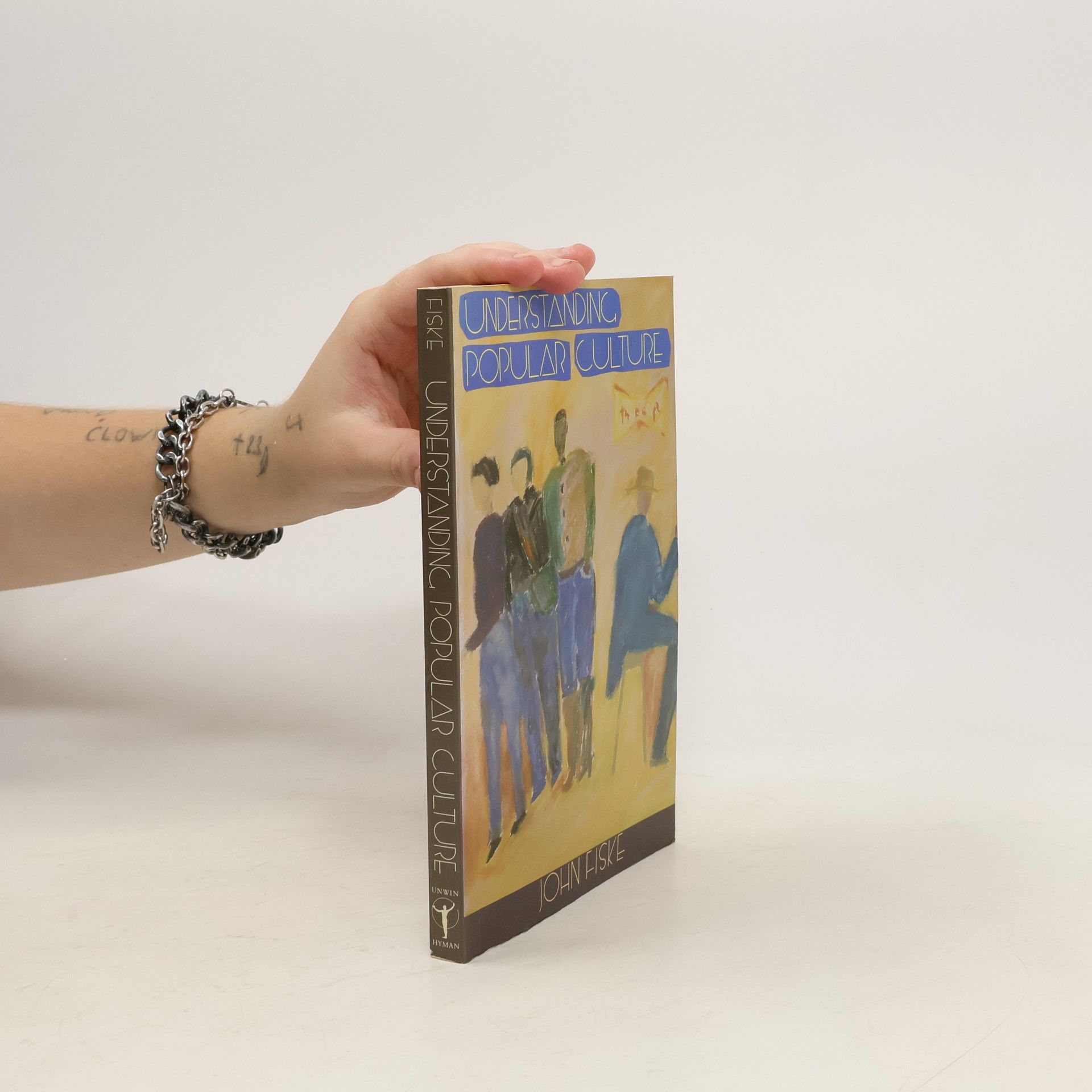 John Fiske Understanding Popular Culture
