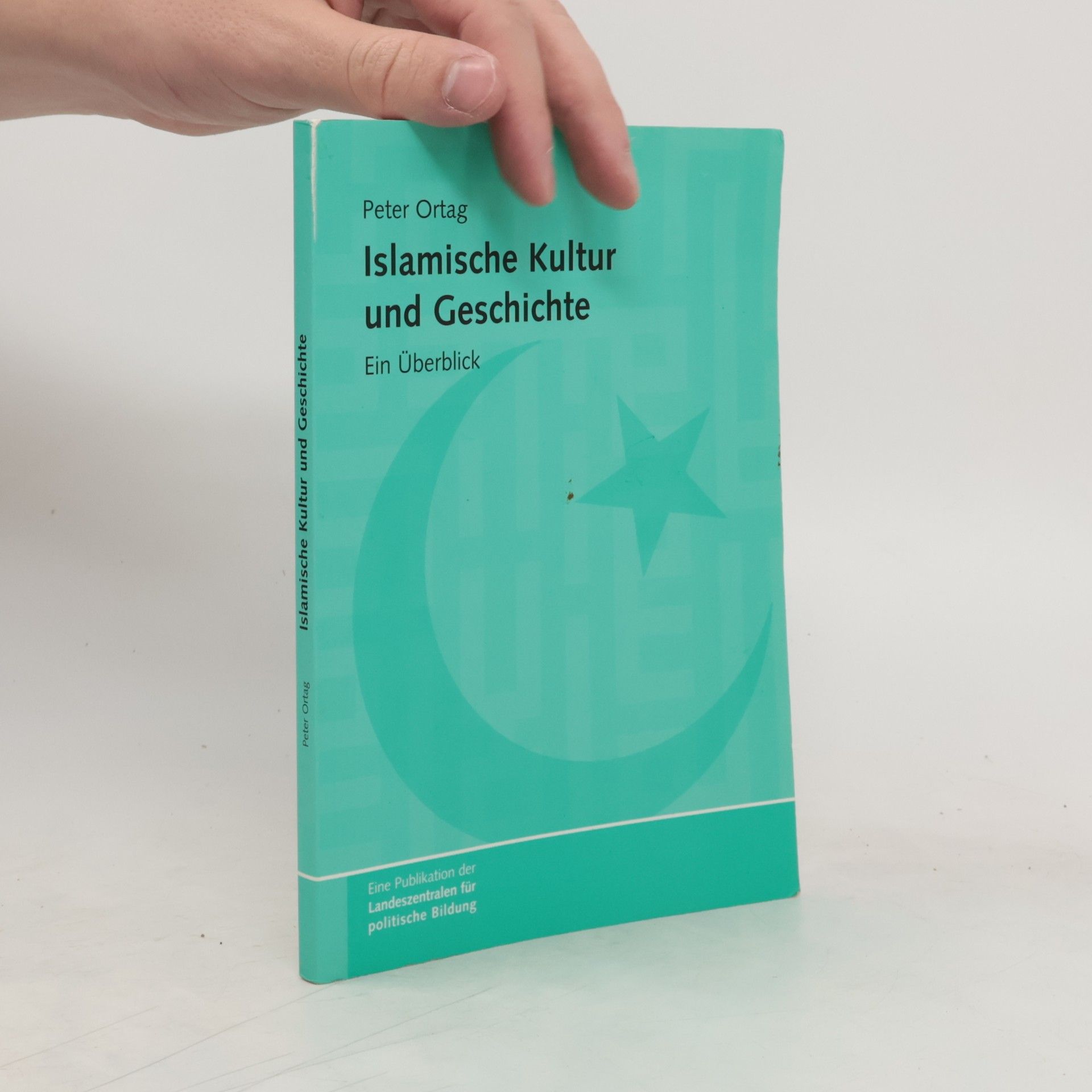 Peter Ortag Islamische Kultur und Geschichte