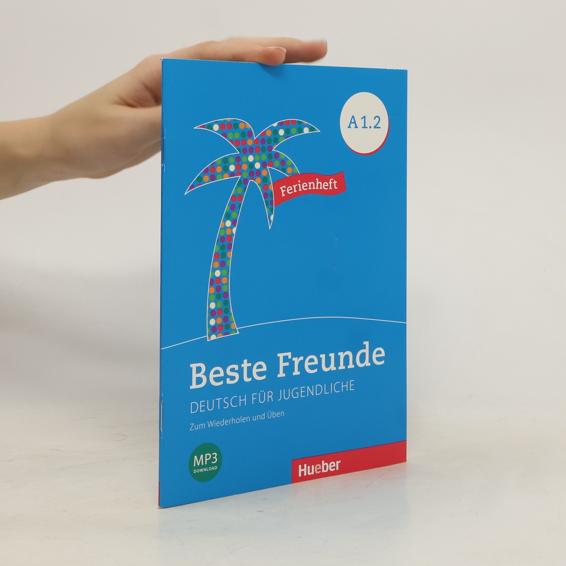 Anja Schümann Beste Freunde A1.2 : Deutsch für Jugendliche
