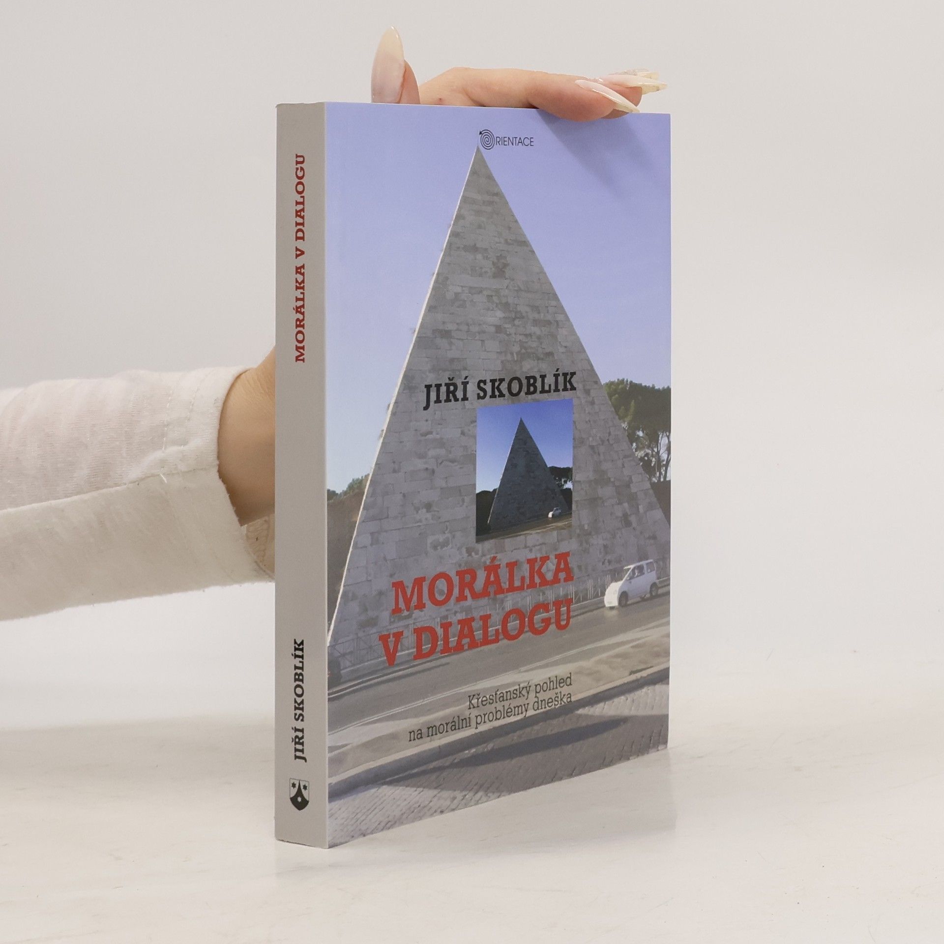 Jiří Skoblík Morálka v dialogu. Křesťanský pohled na morální problémy dneška