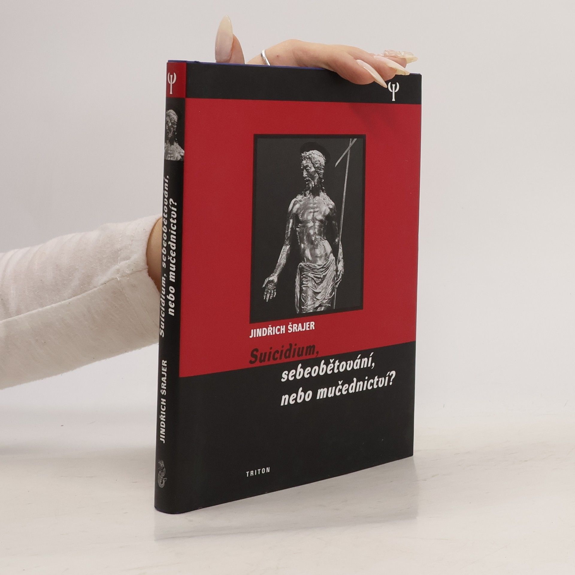 Jindřich Šrajer Suicidium, sebeobětování nebo mučednictví?