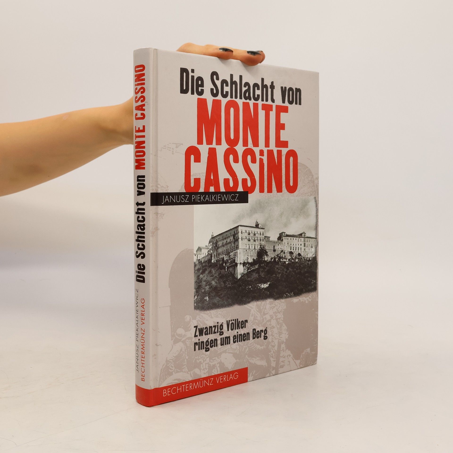 Janusz Piekalkiewicz Die Schlacht von Monte Cassino