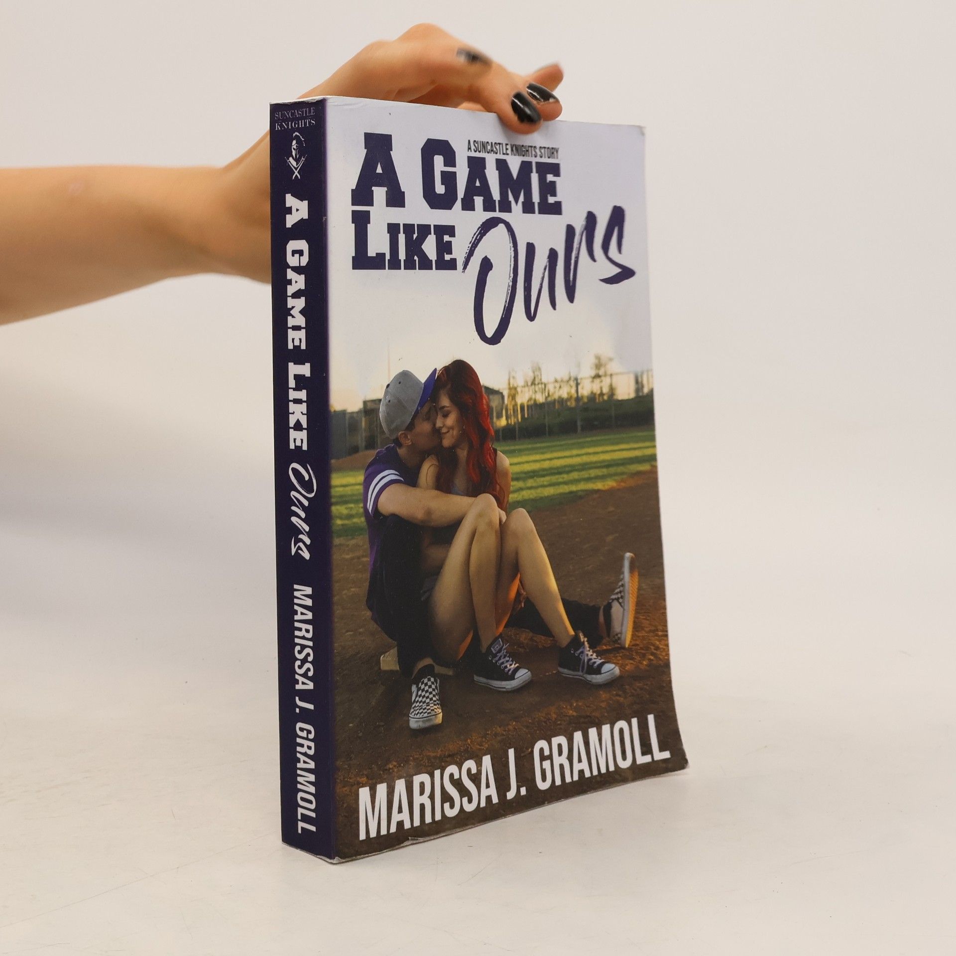 Marissa J. Gramoll Suncastle Knights: A Game Like Ours