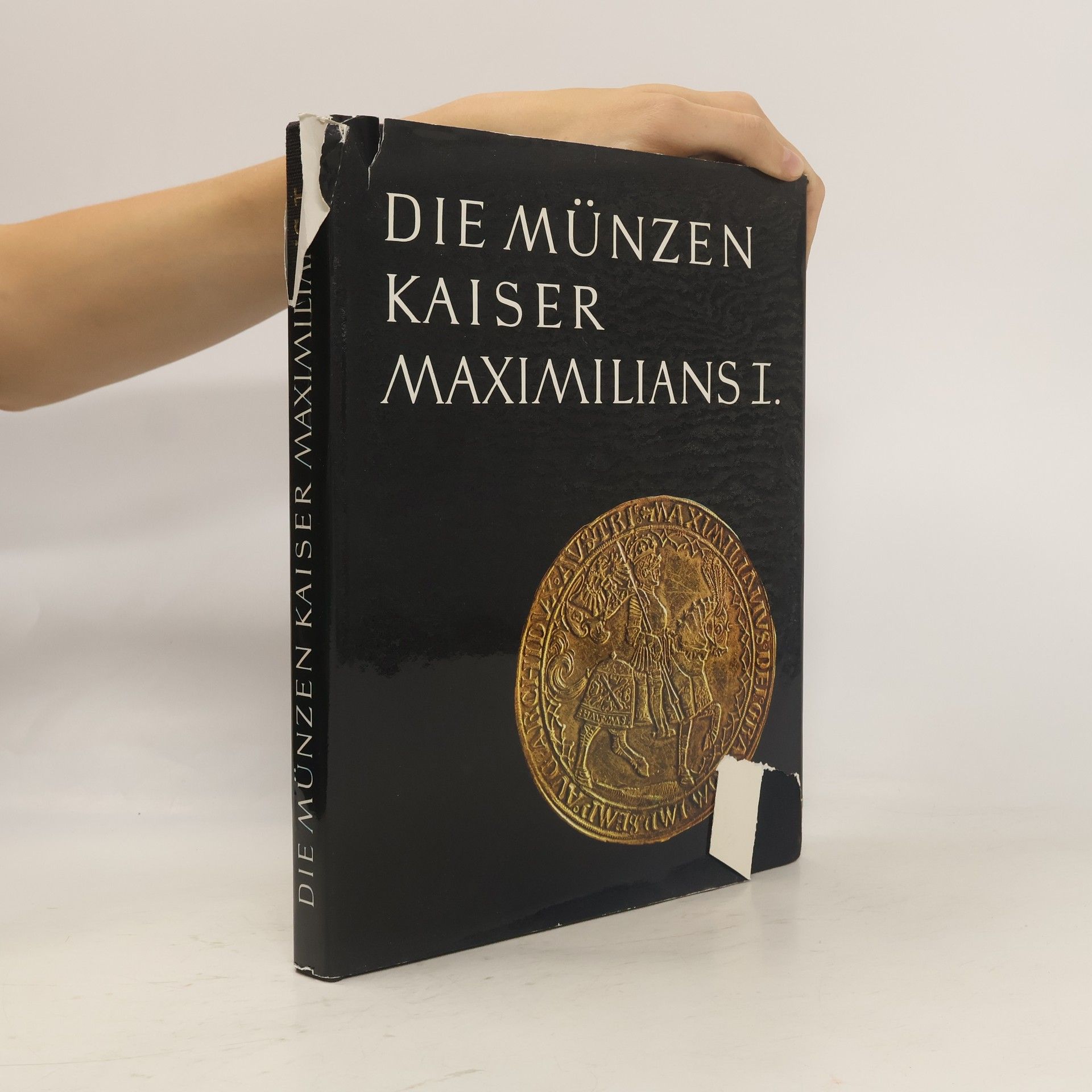 Autores varios Die Münzen Kaiser Maximilians I.