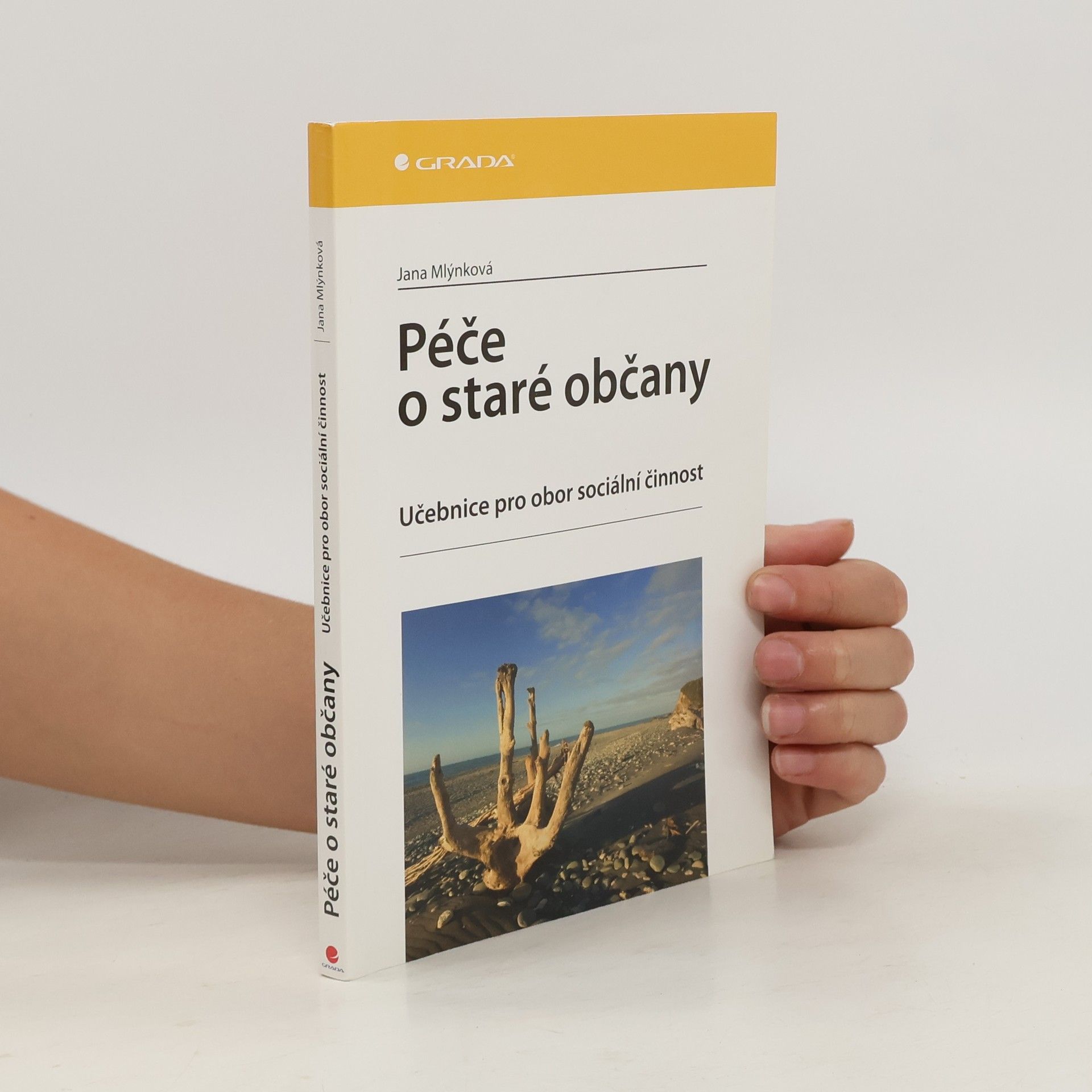Jana Mlýnková Péče o staré občany: Učebnice pro obor sociální činnost