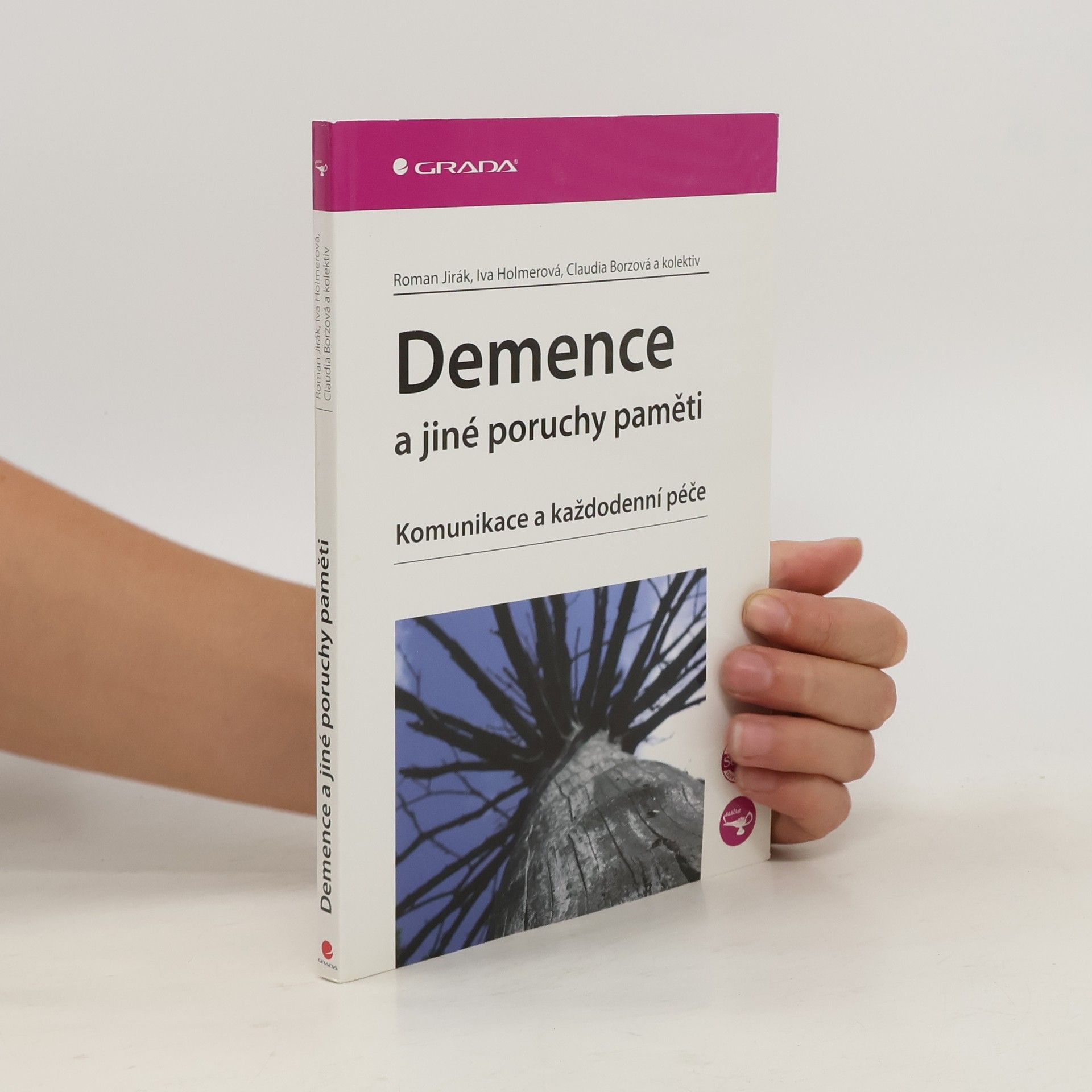 Roman Jirák Demence a jiné poruchy paměti: Komunikace a každodenní péče