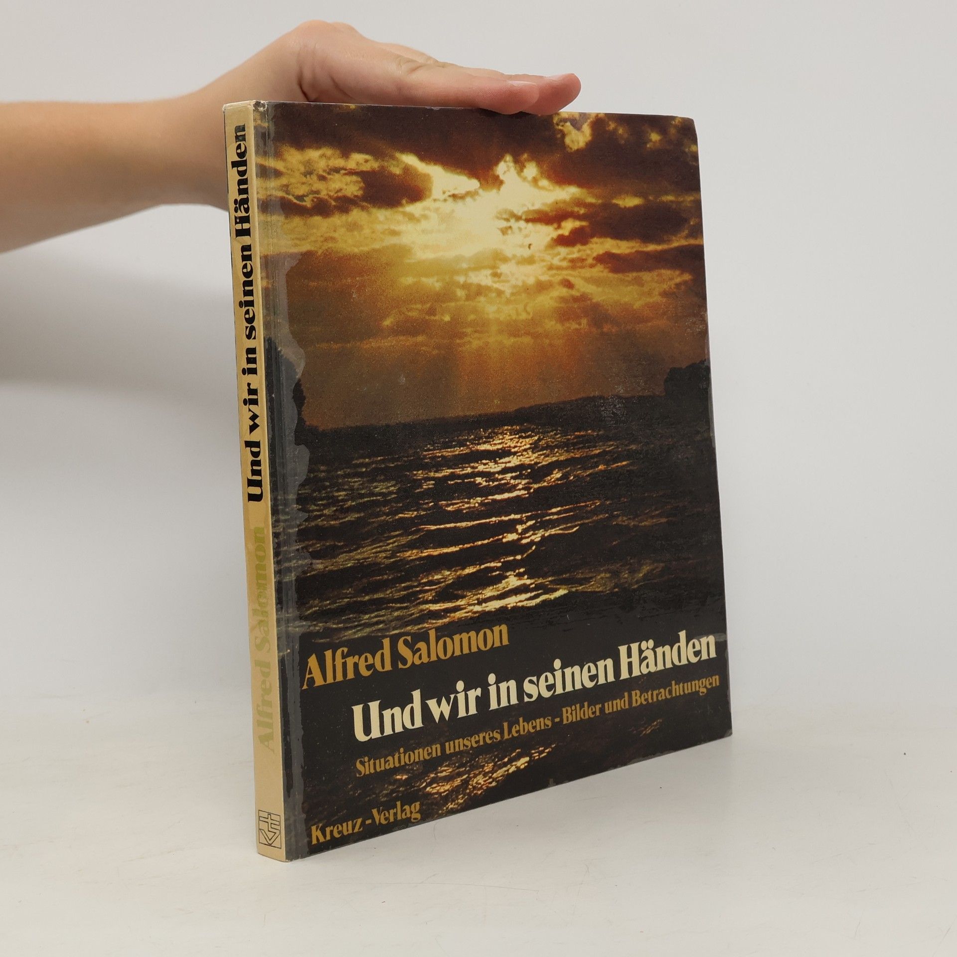 Alfred Salomon Und wir in seinen Händen