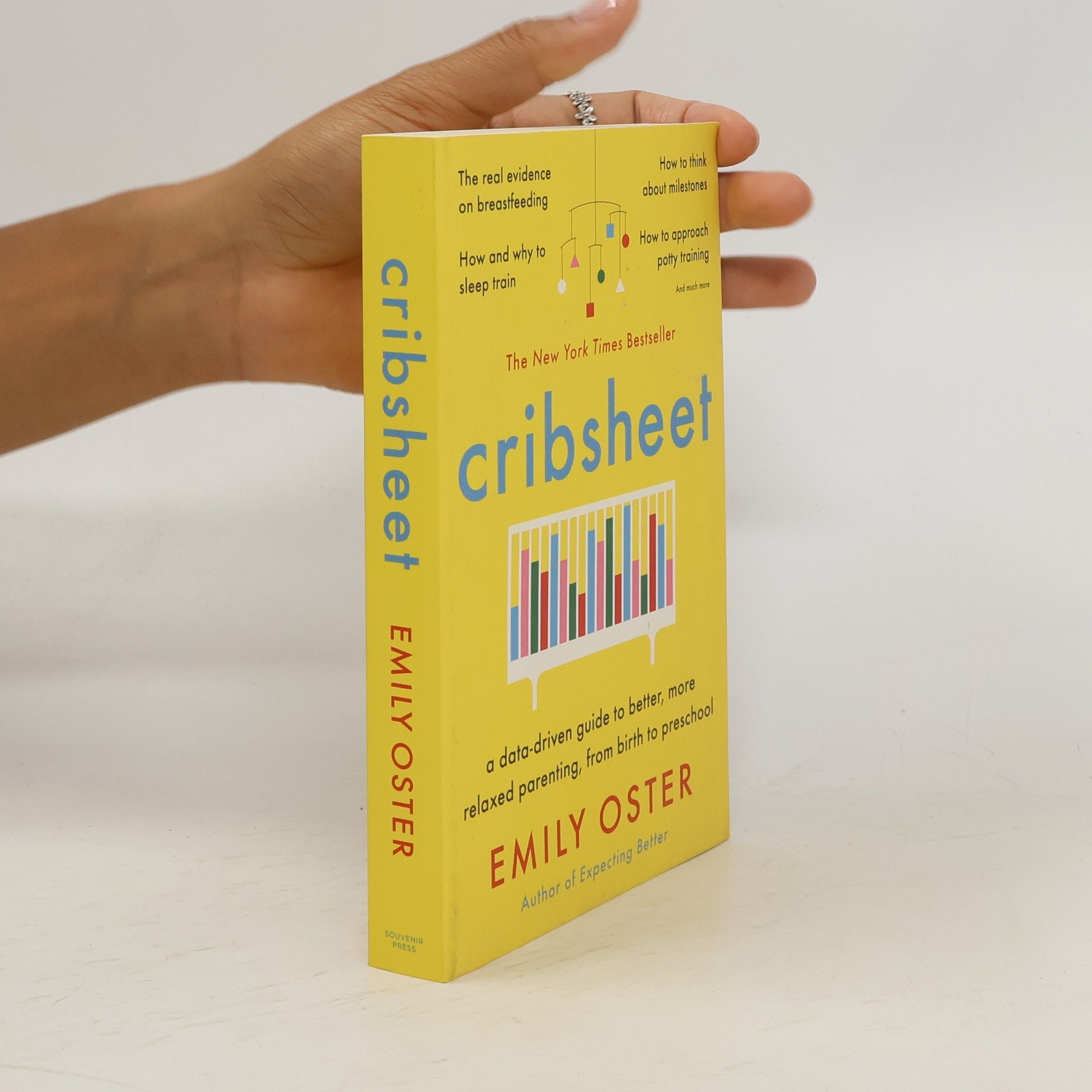Emily Oster Cribsheet: A Data-Driven Guide to Better, More Relaxed Parenting, from Birth to Preschool