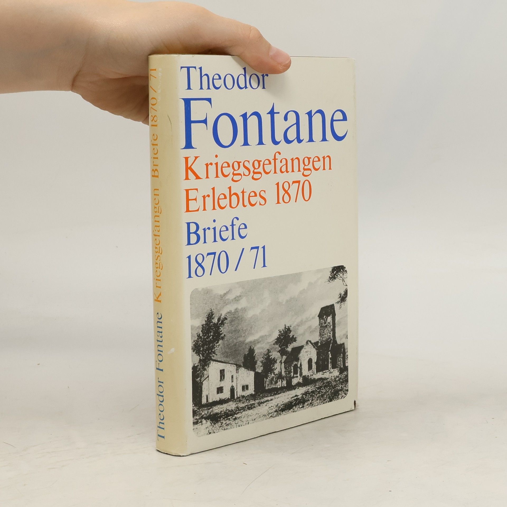 Theodor Fontane Kriegsgefangen Elebtes 1870. Briefe 1870/71