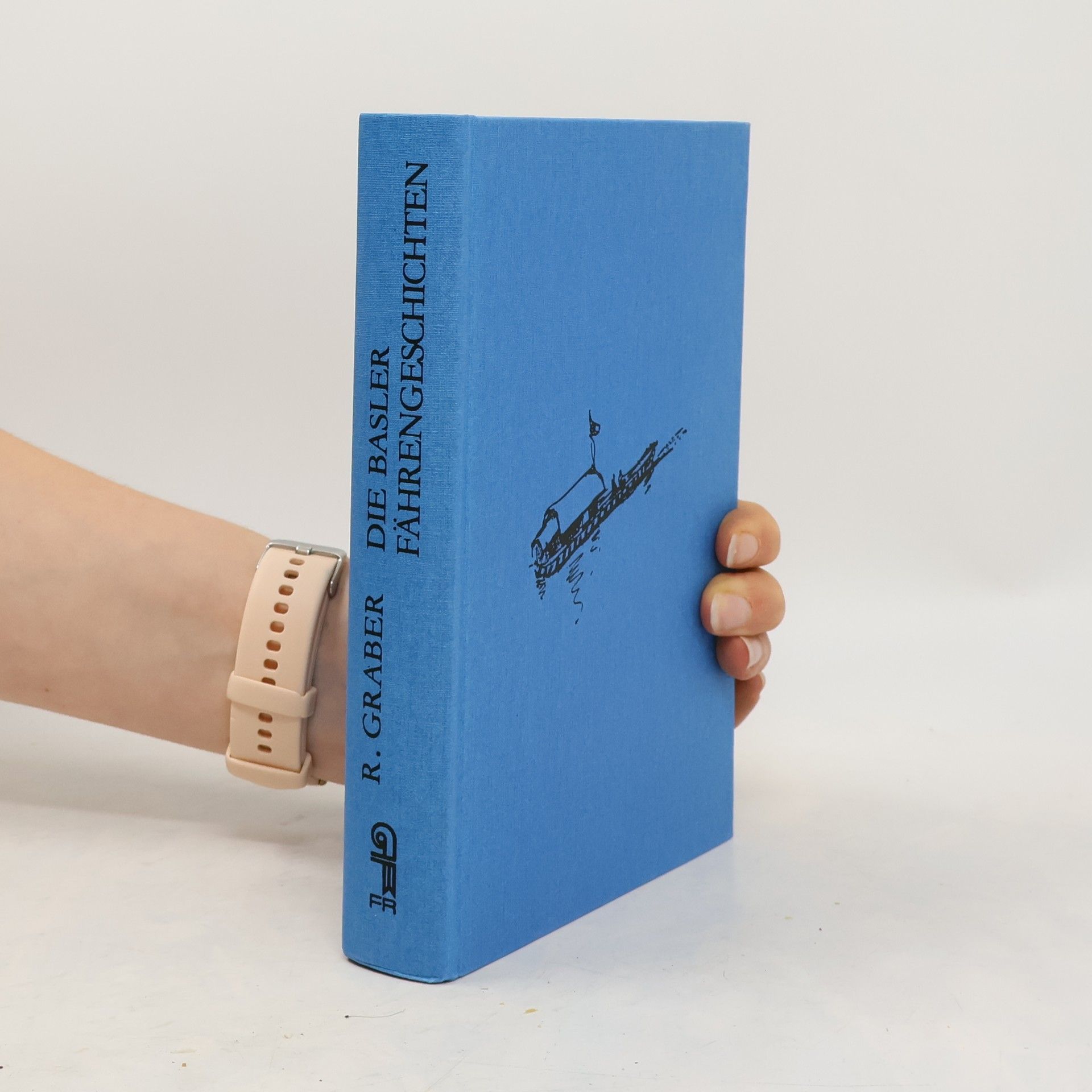 Rudolf Graber Die Basler Fährengeschichten