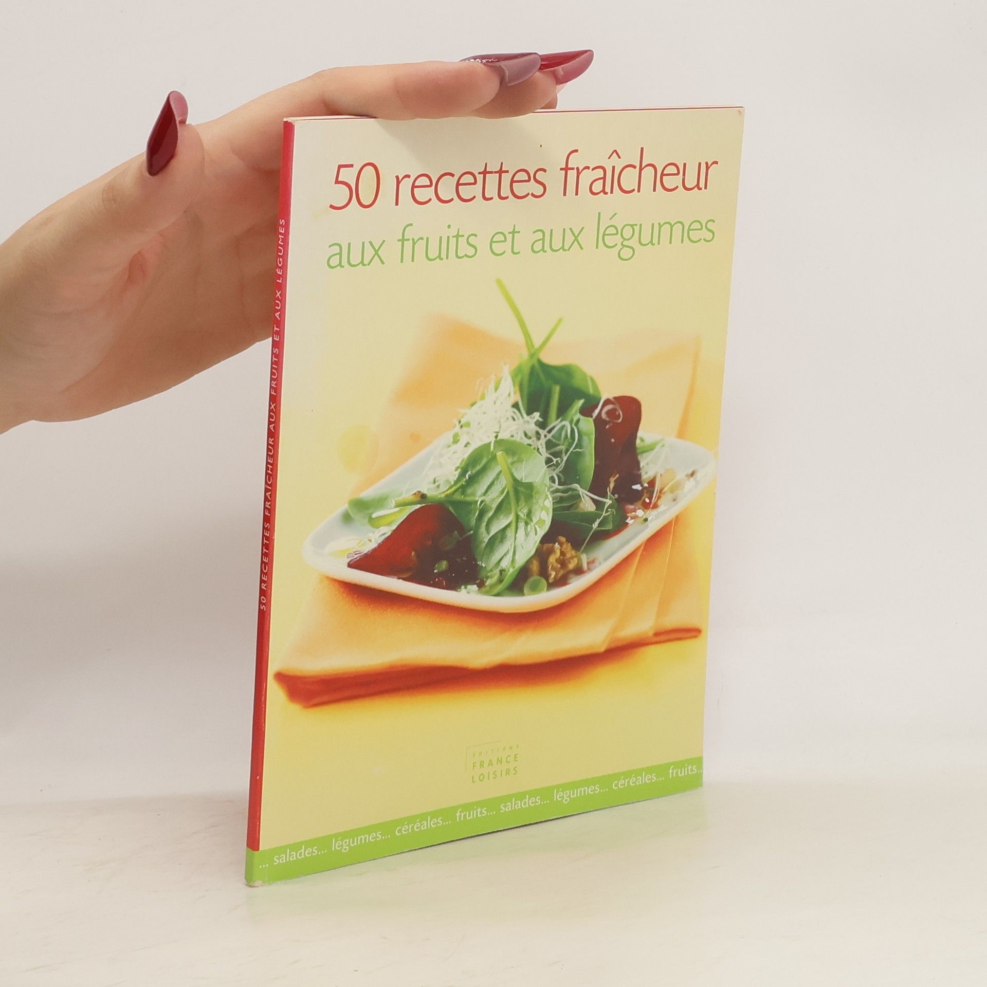 Collective 50 recettes fraîcheur aux fruits et aux légumes