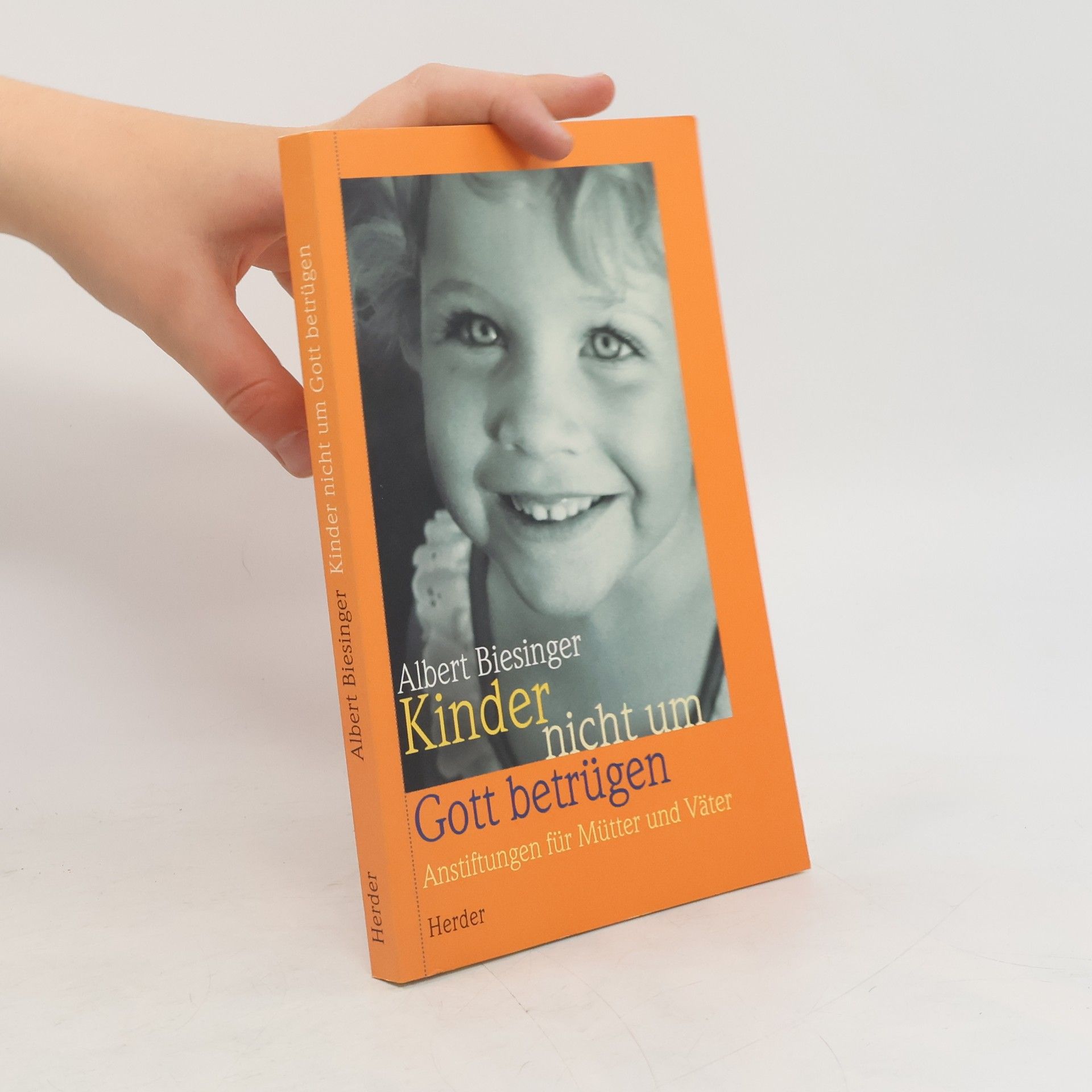 Albert Biesinger Kinder nicht um Gott betrügen