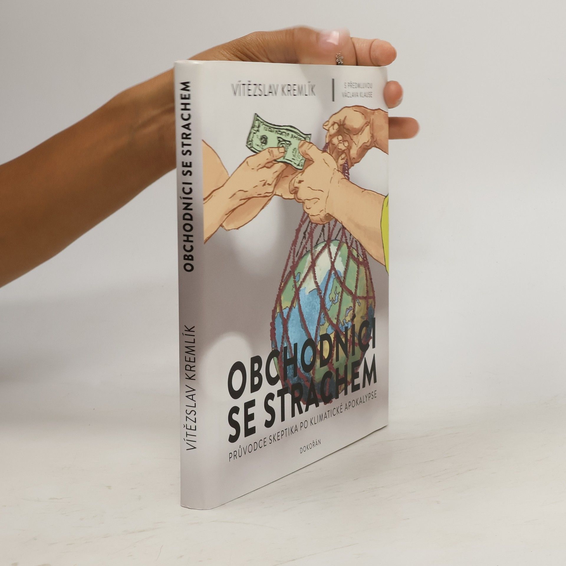 Vítězslav Kremlík Obchodníci se strachem. Průvodce skeptika po klimatické apokalypse