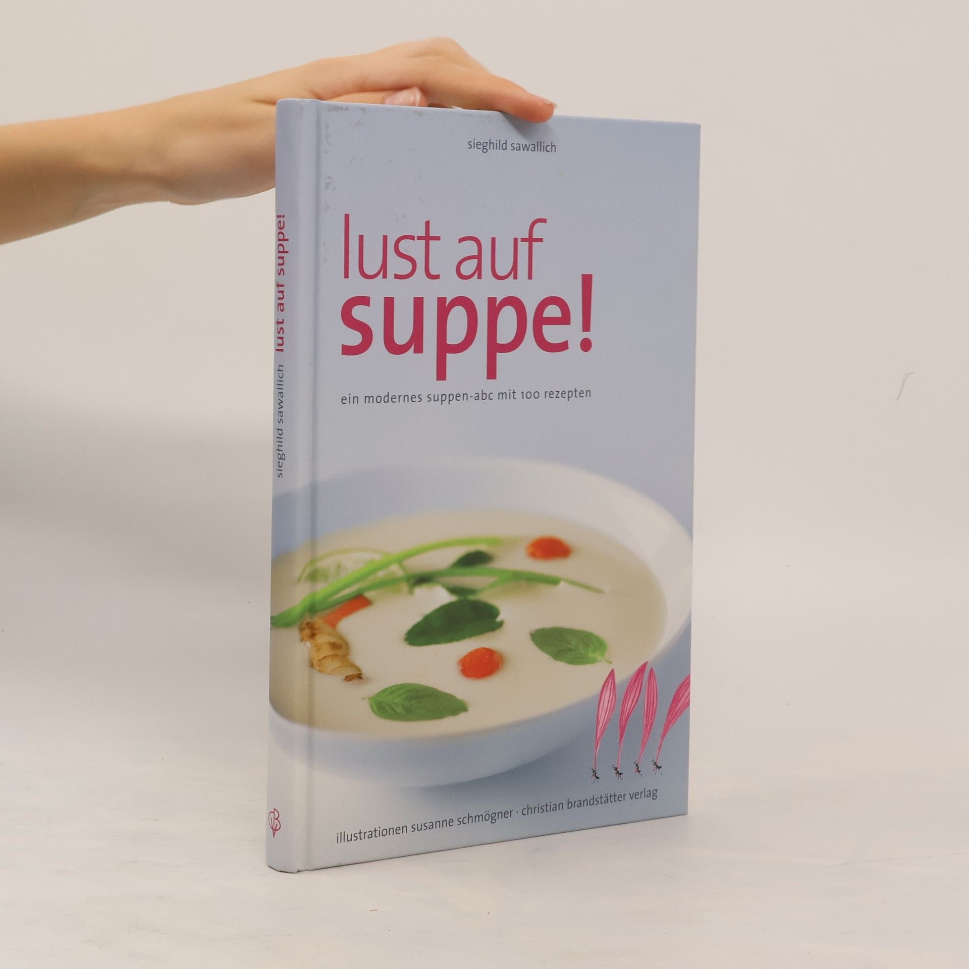 Sieghild Sawallich Lust auf Suppe!