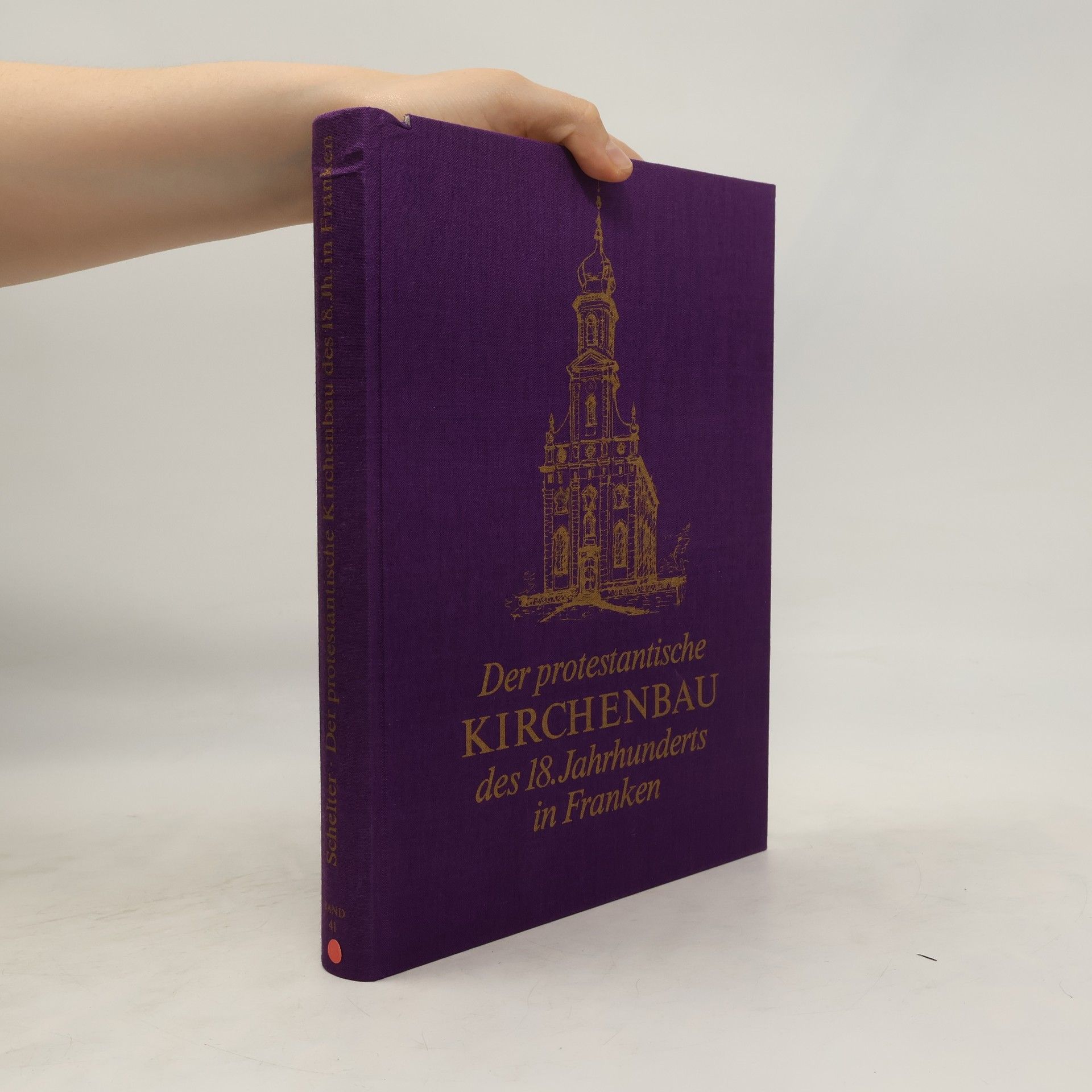 Alfred Schelter Der protestantische Kirchenbau des 18. Jahrhunderts in Franken