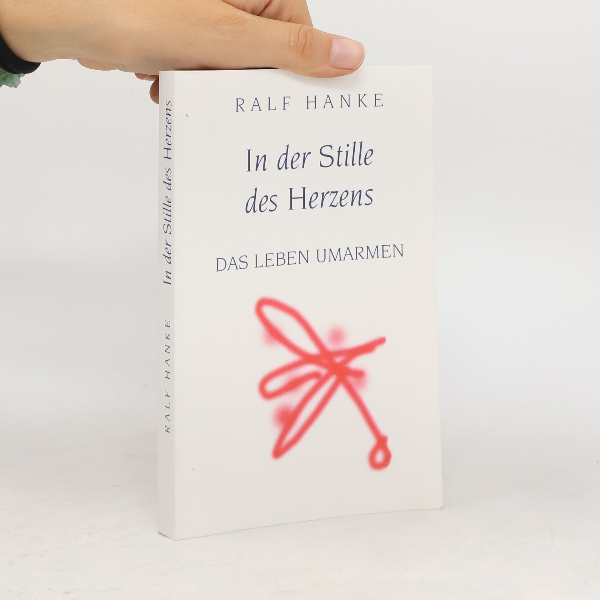 Ralf Hanke In der Stille des Herzens