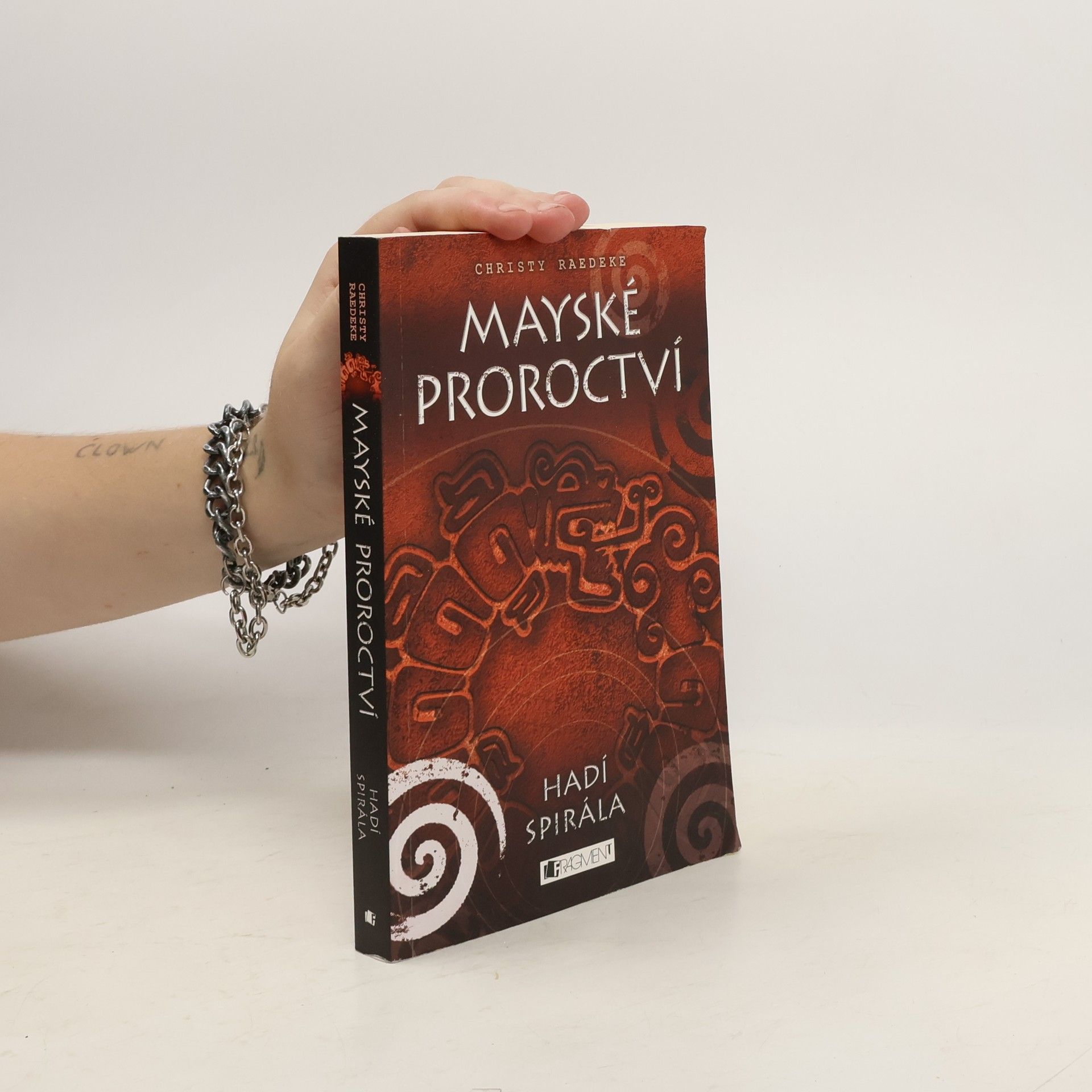 Christy Raedeke Mayské proroctví. Hadí spirála