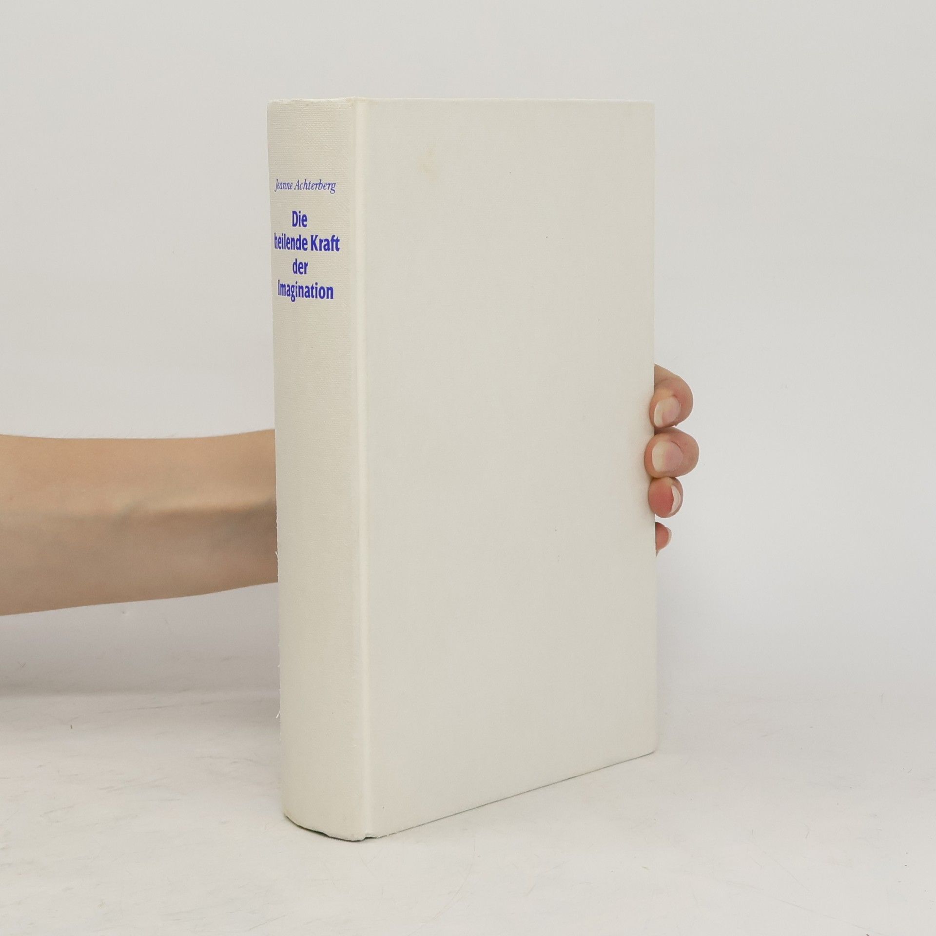Jeanne Achterberg Die heilende Kraft der Imagination