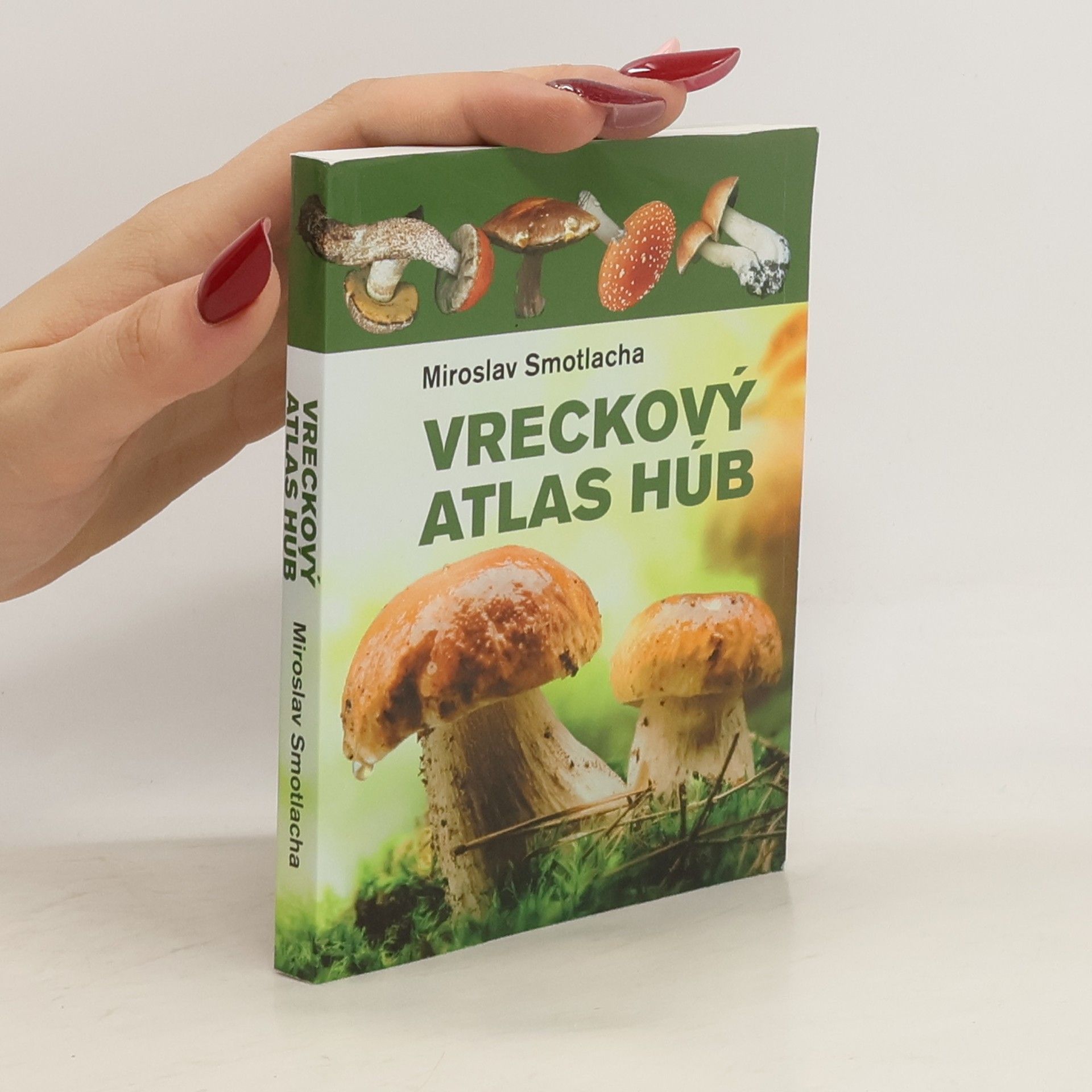 Miroslav Smotlacha Vreckový atlas húb