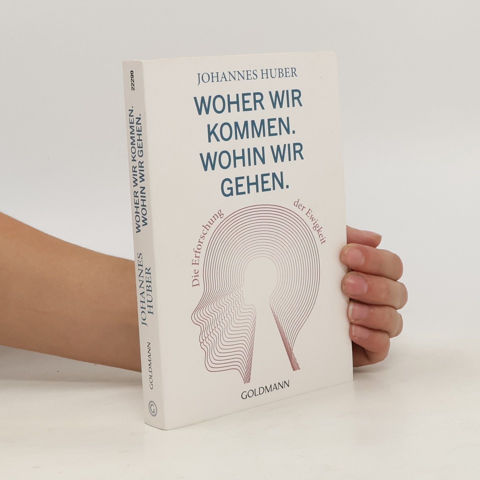Johannes Huber Woher wir kommen. Wohin wir gehen