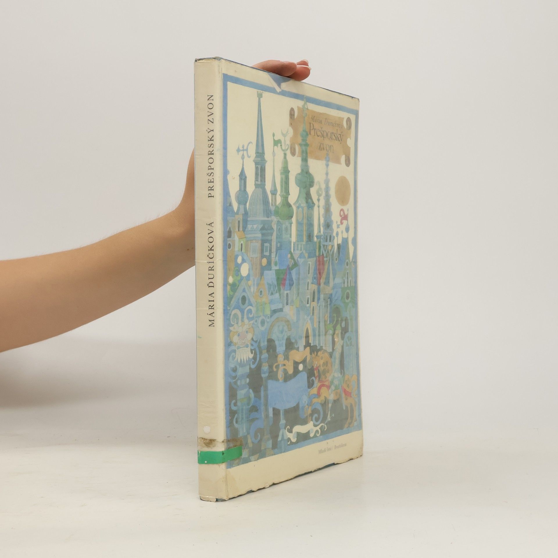 Mária Ďuríčková Prešporský zvon : Bratislavské báje, povesti a historické obrázky