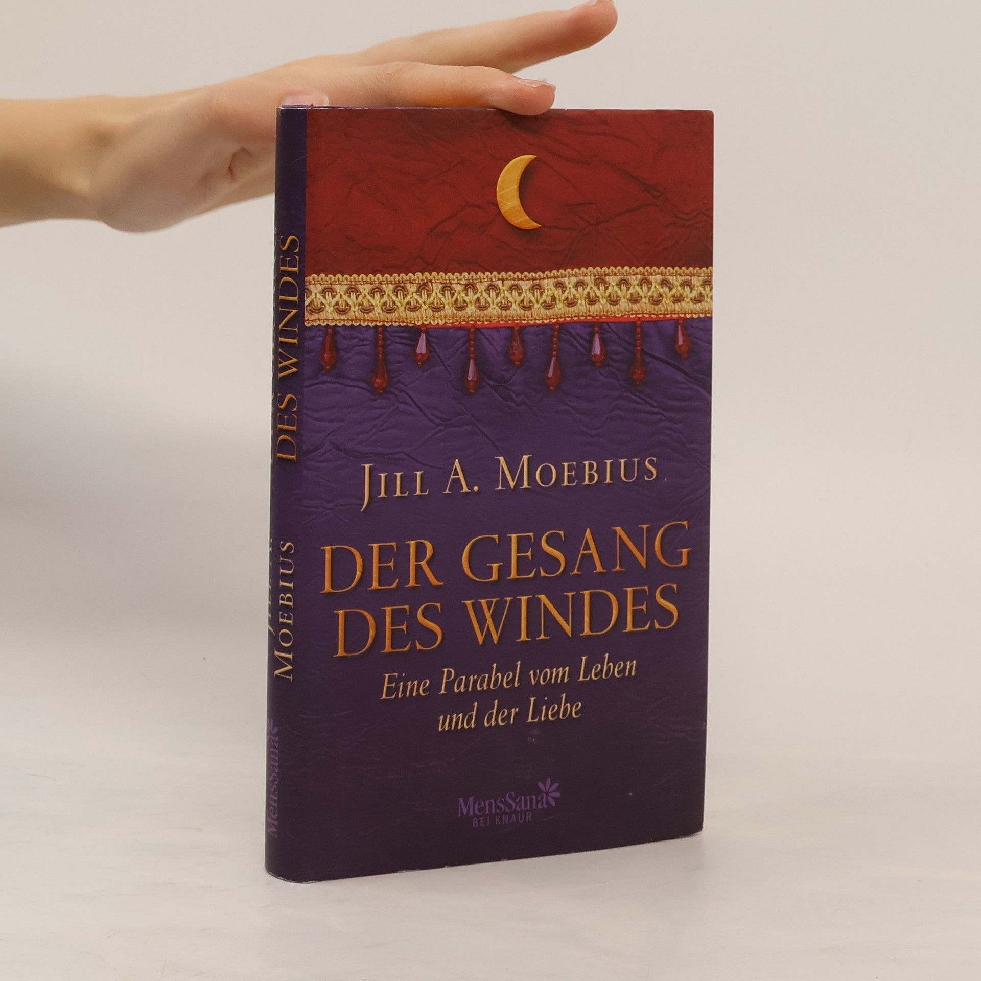 Jill A. Moebius Der Gesang des Windes : Eine Parabel vom Leben und der Liebe