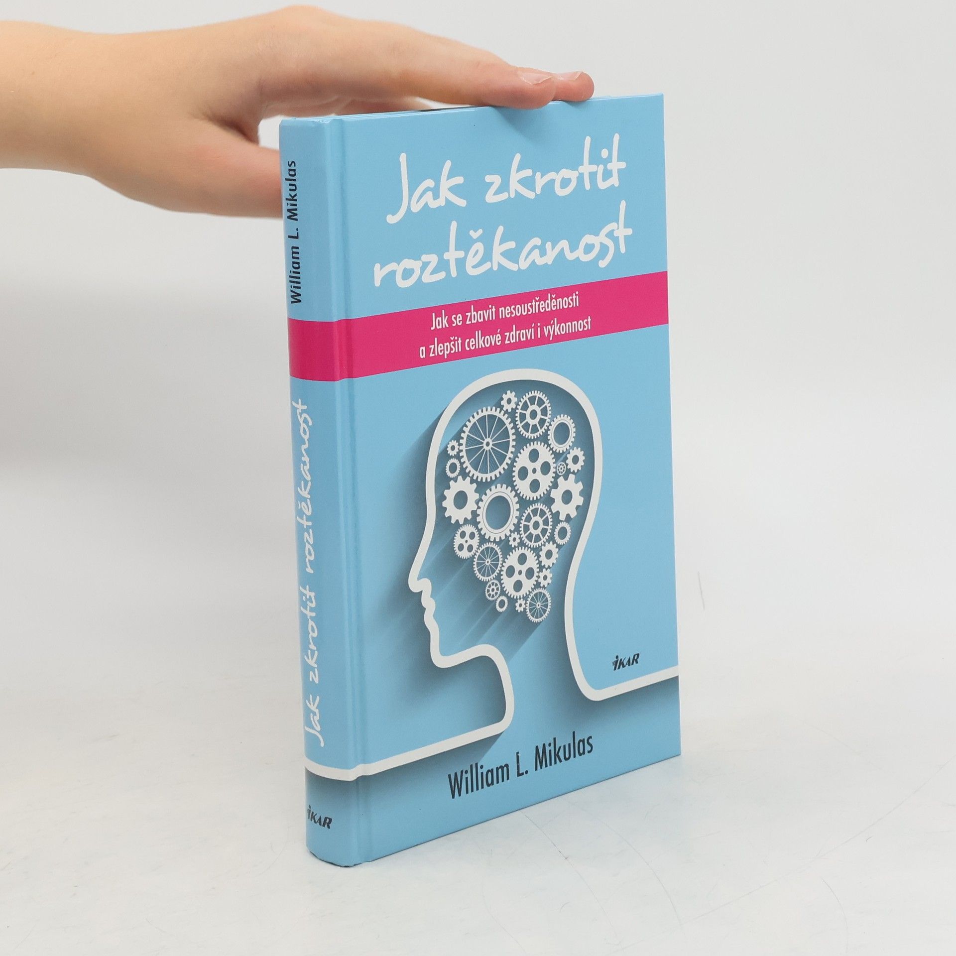 William L. Mikulas Jak zkrotit roztěkanost