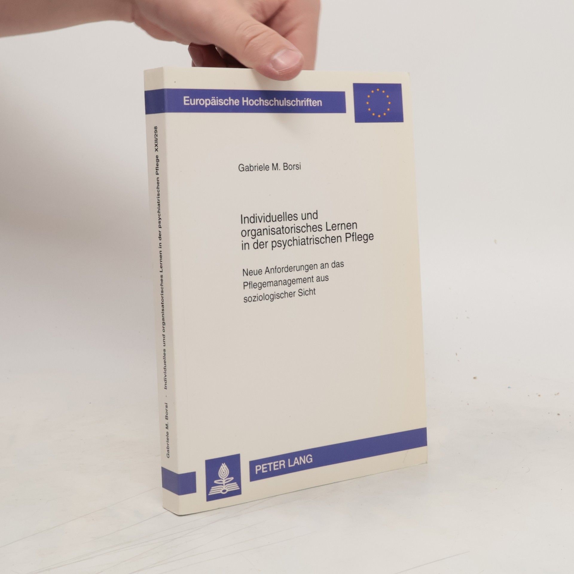 Gabriele M. Borsi Individuelles und organisatorisches Lernen in der psychiatrischen Pflege