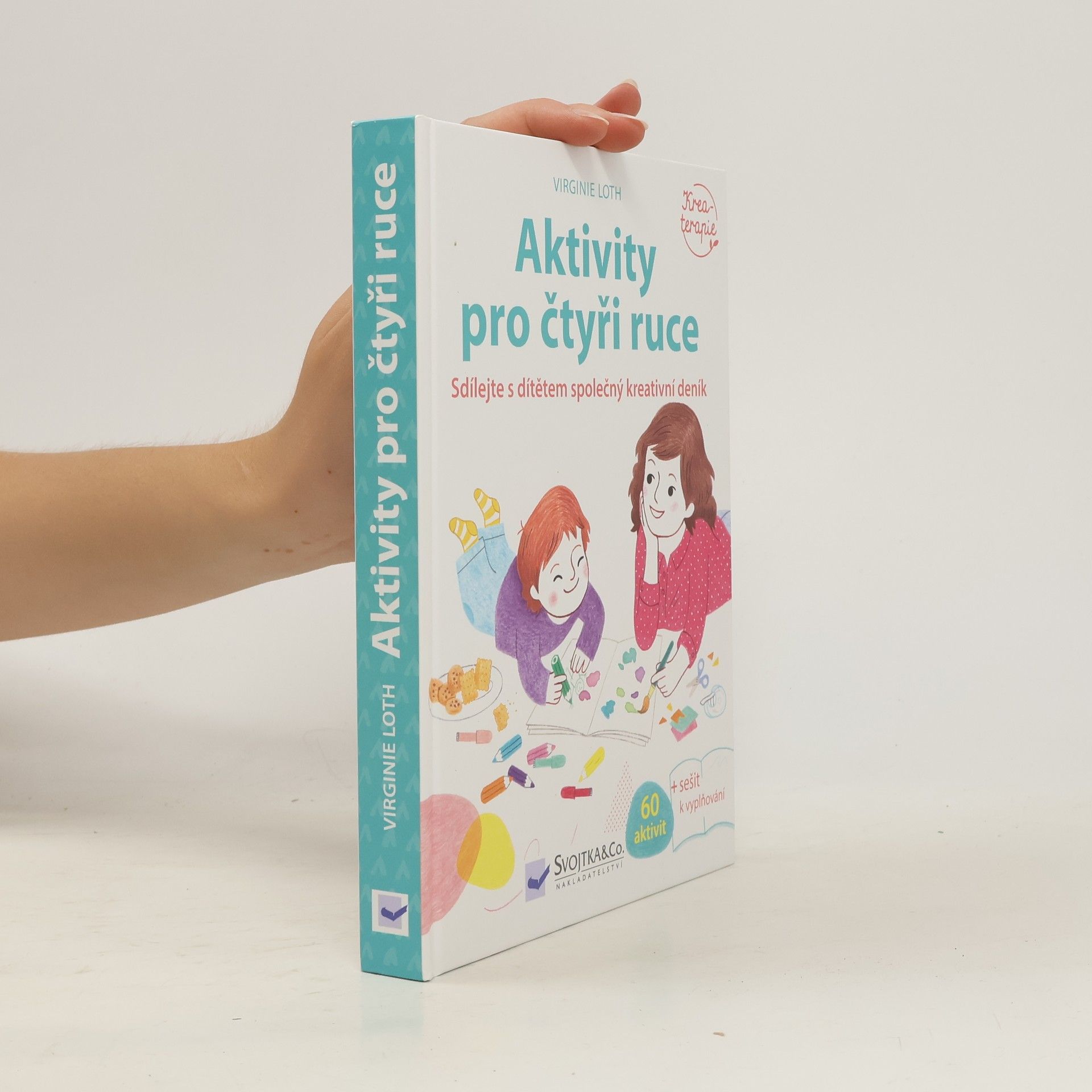 Virginie Loth Aktivity pro čtyři ruce: Sdílejte s dítětem společný kreativní deník