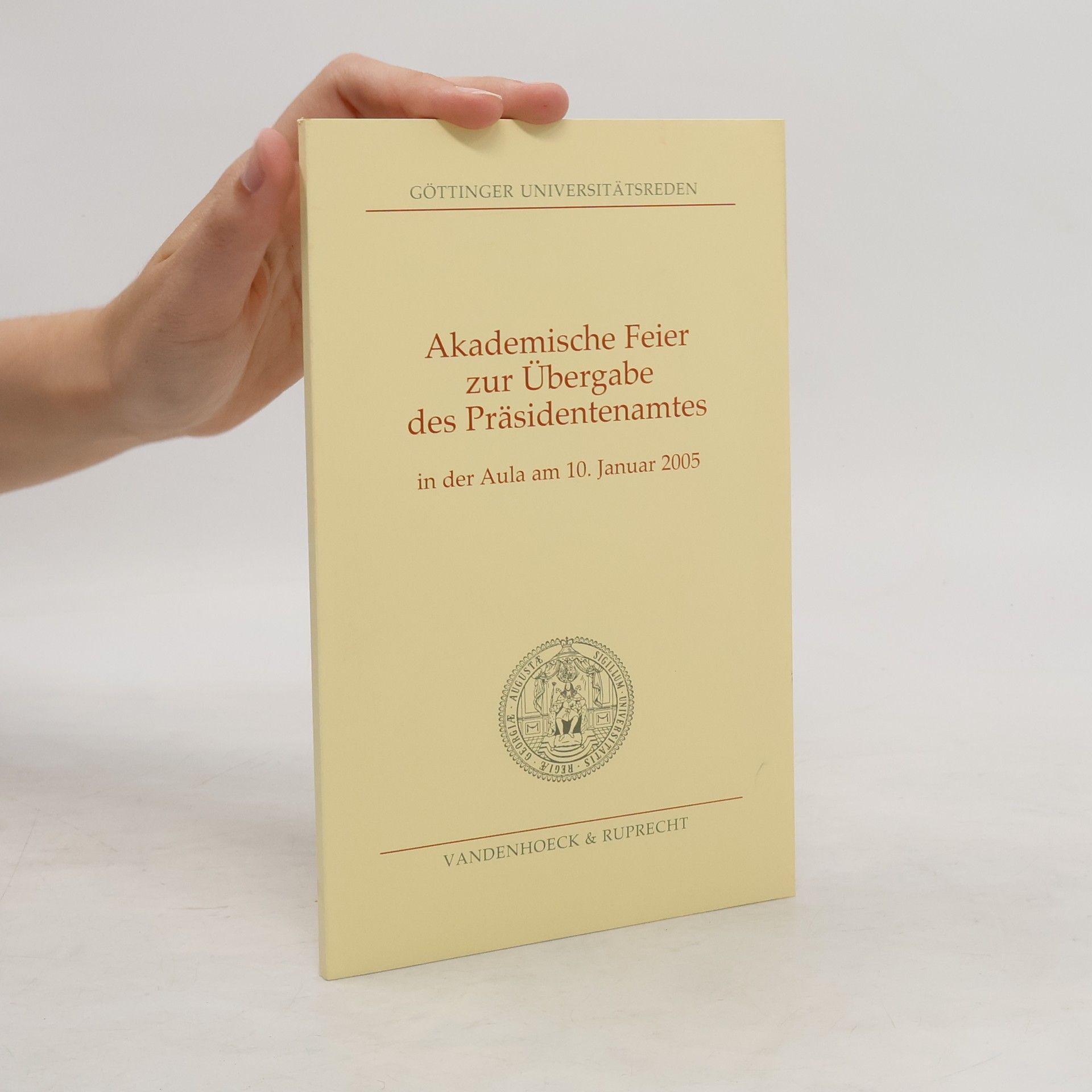 Collectif d'auteurs Akademische Feier zur Übergabe des Präsidentenamtes in der Aula am 10. Januar 2005