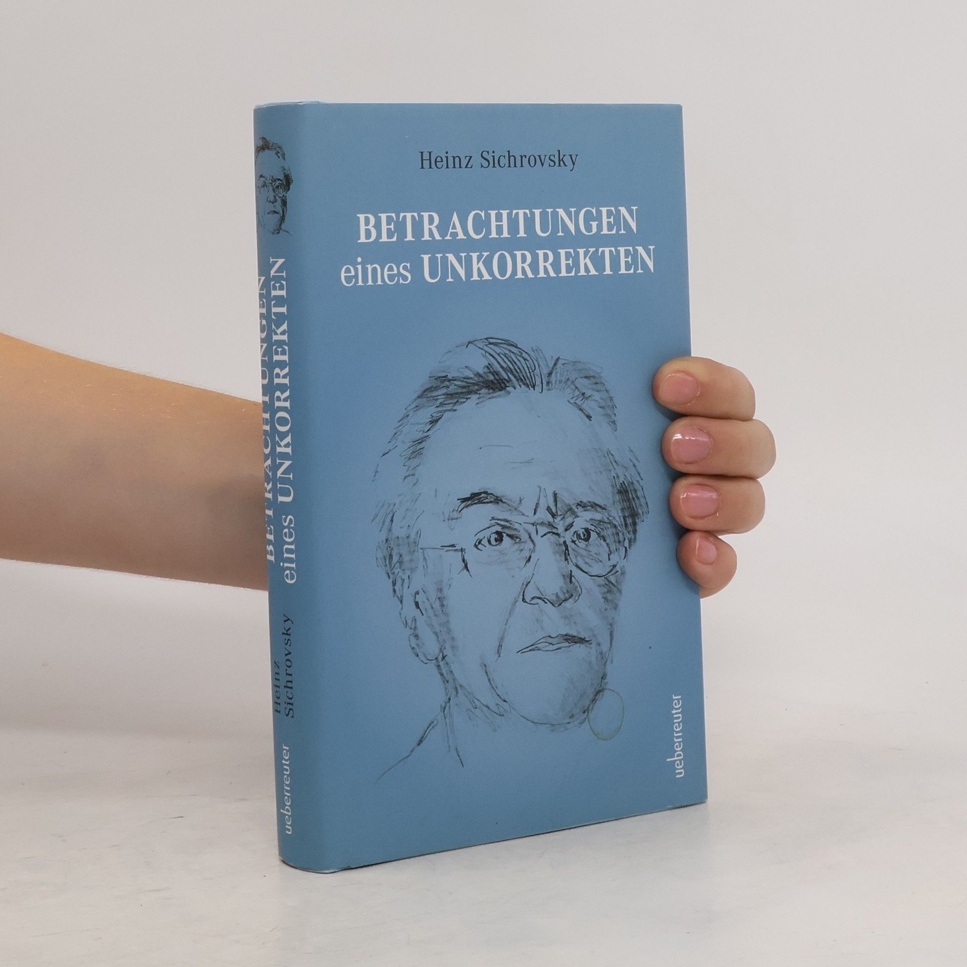 Heinz Sichrovsky Betrachtungen eines Unkorrekten