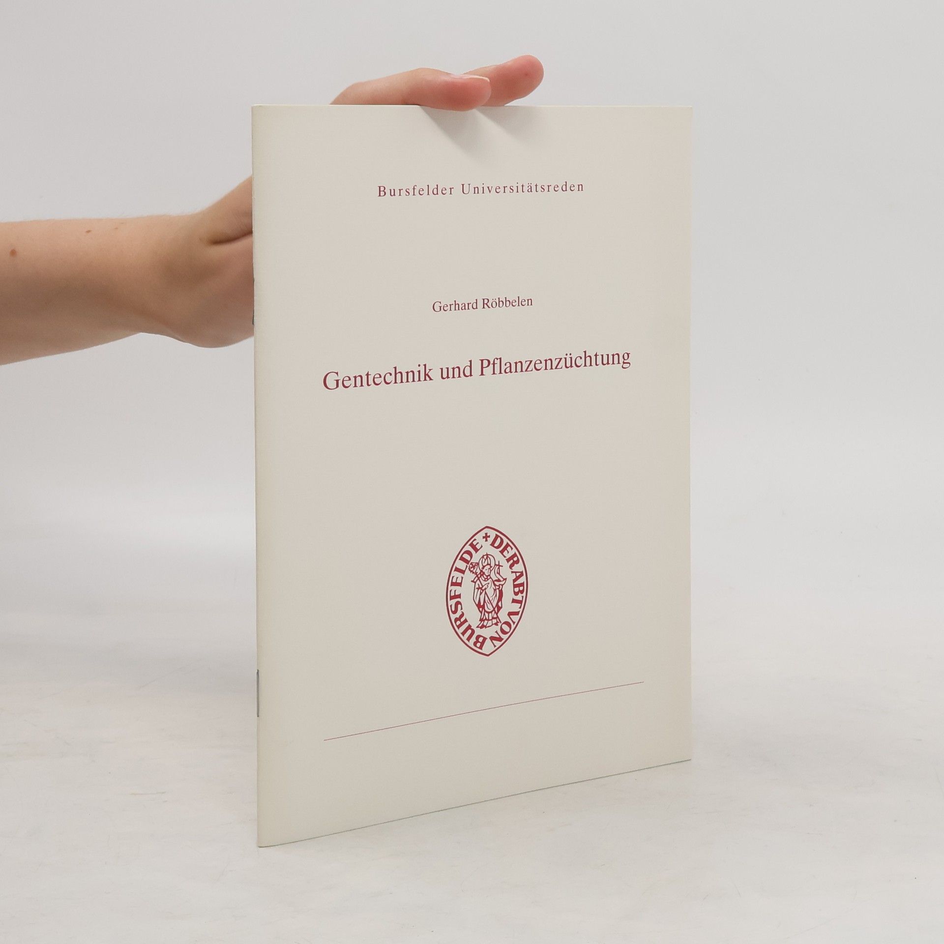 Gerhard Röbbelen Gentechnik und Pflanzenzüchtung