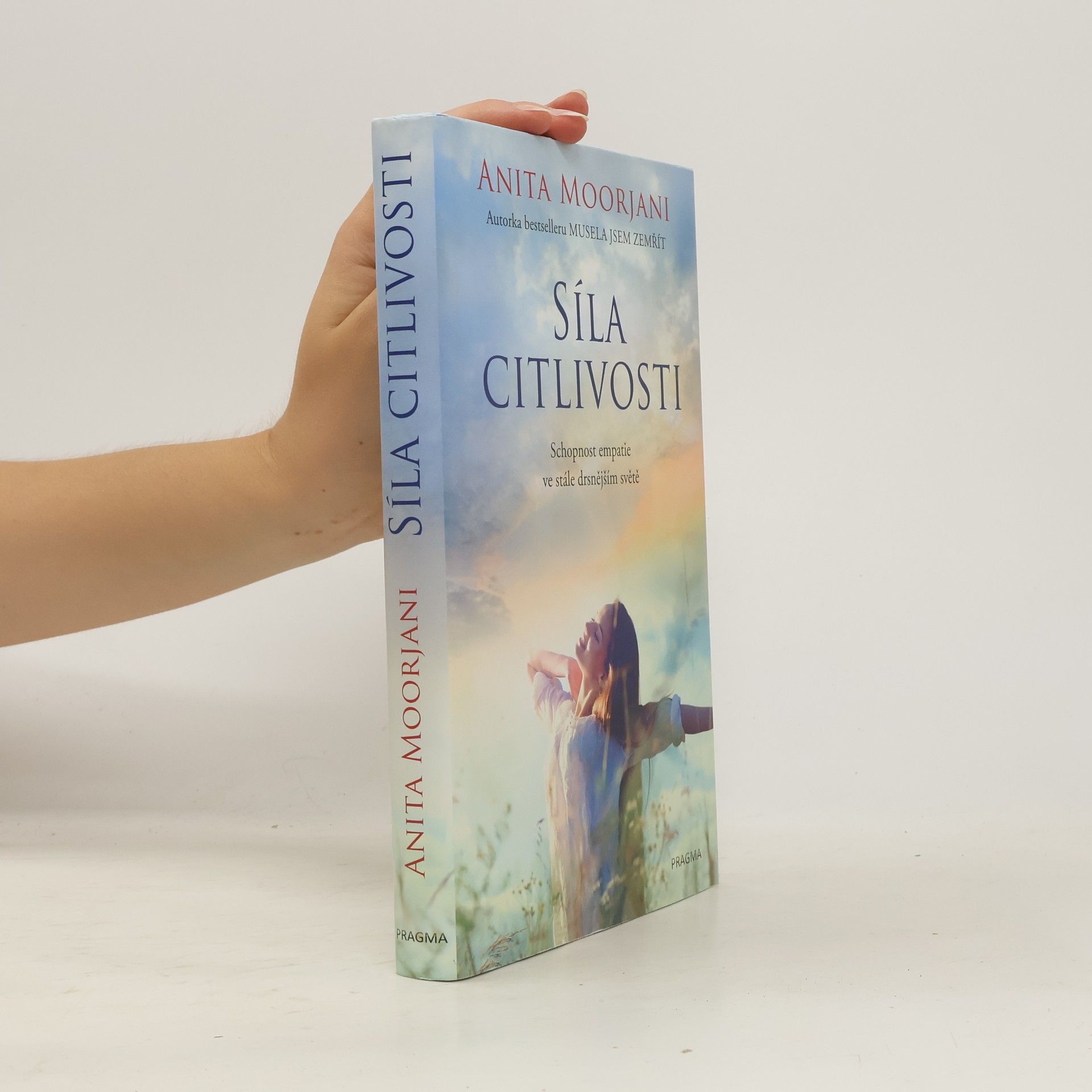Anita Moorjani Síla citlivosti : schopnost empatie ve stále drsnějším světě