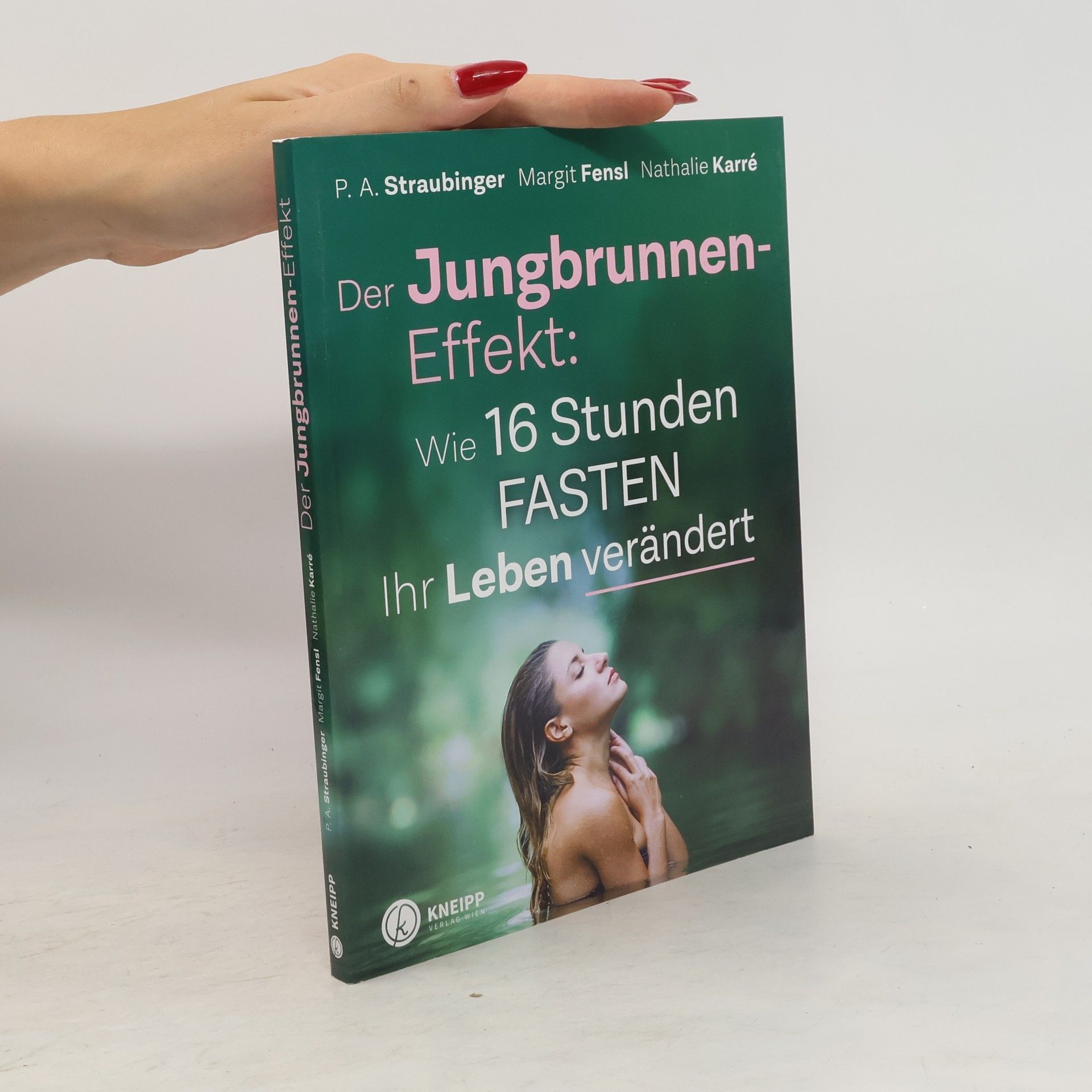 P. A. Straubinger Der Jungbrunnen-Effekt: wie 16 Stunden Fasten ihr Leben verändert