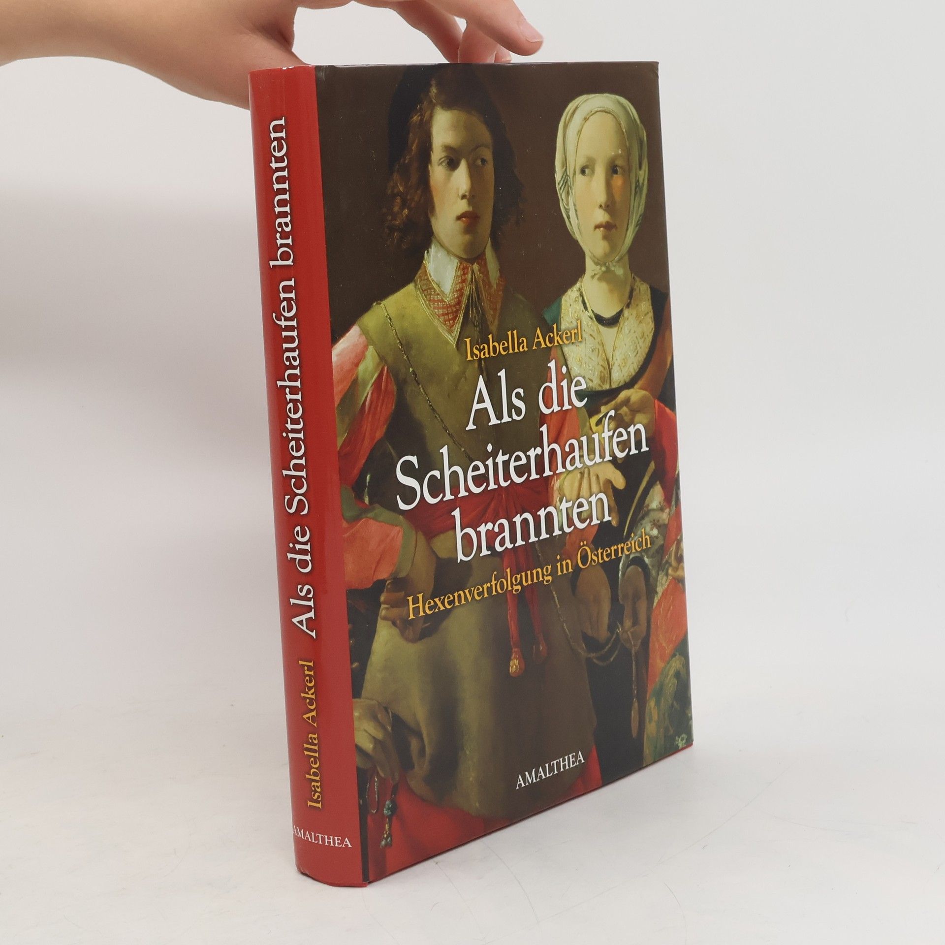 Isabella Ackerl Als die Scheiterhaufen brannten