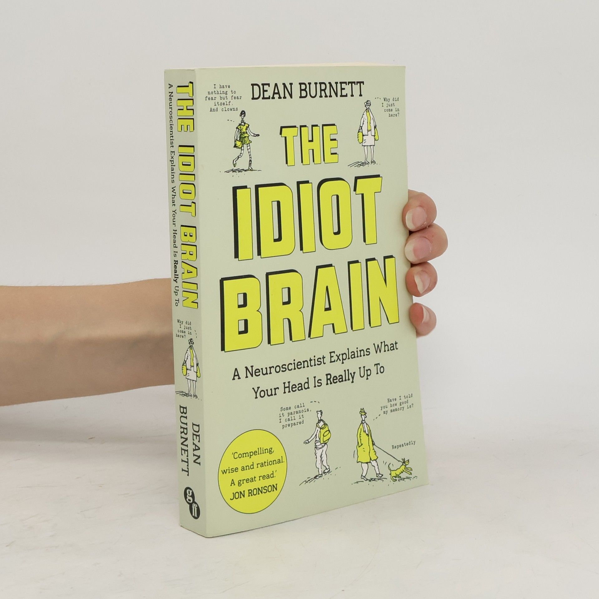 Dean Burnett The Idiot Brain