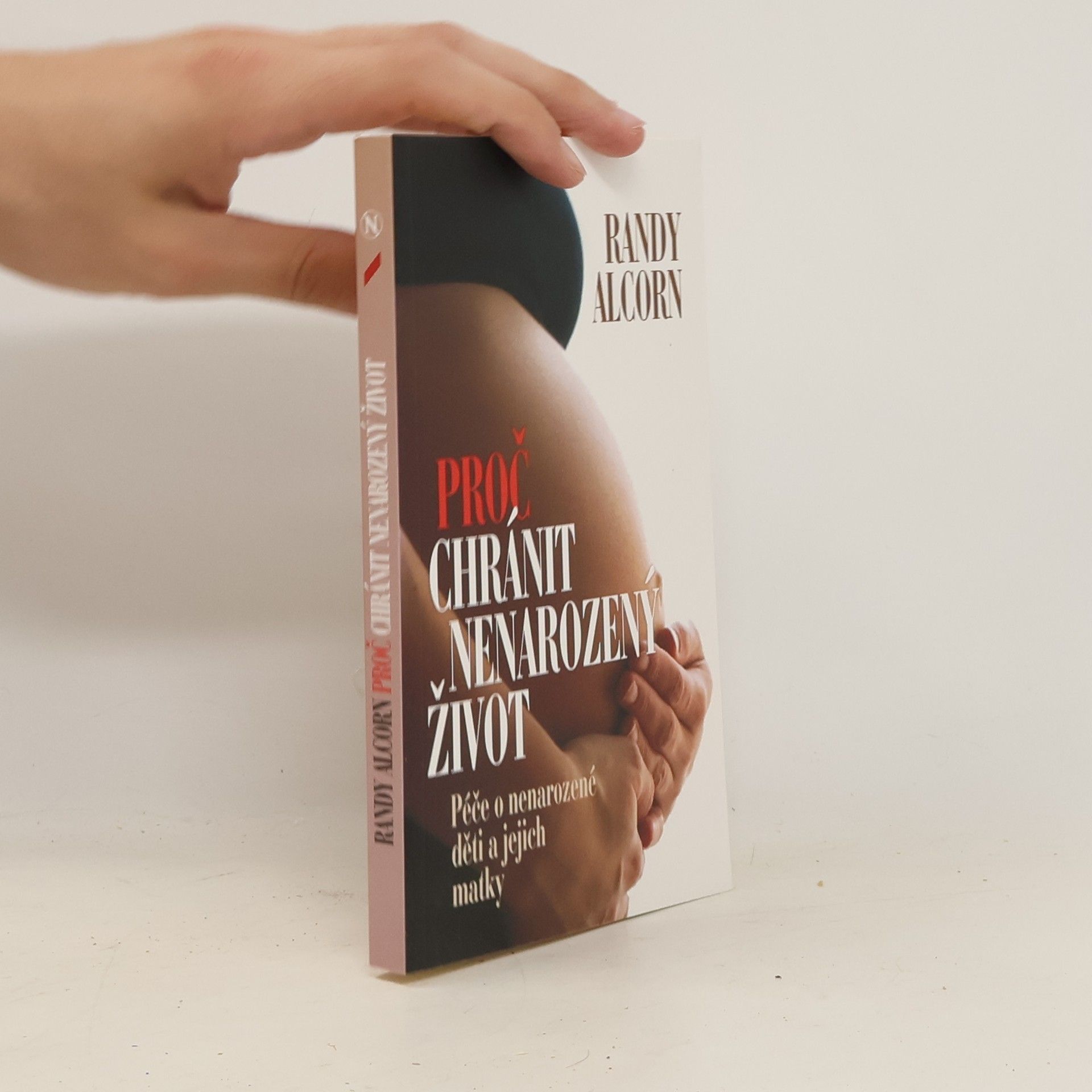 Randy C. Alcorn Proč chránit nenarozený život